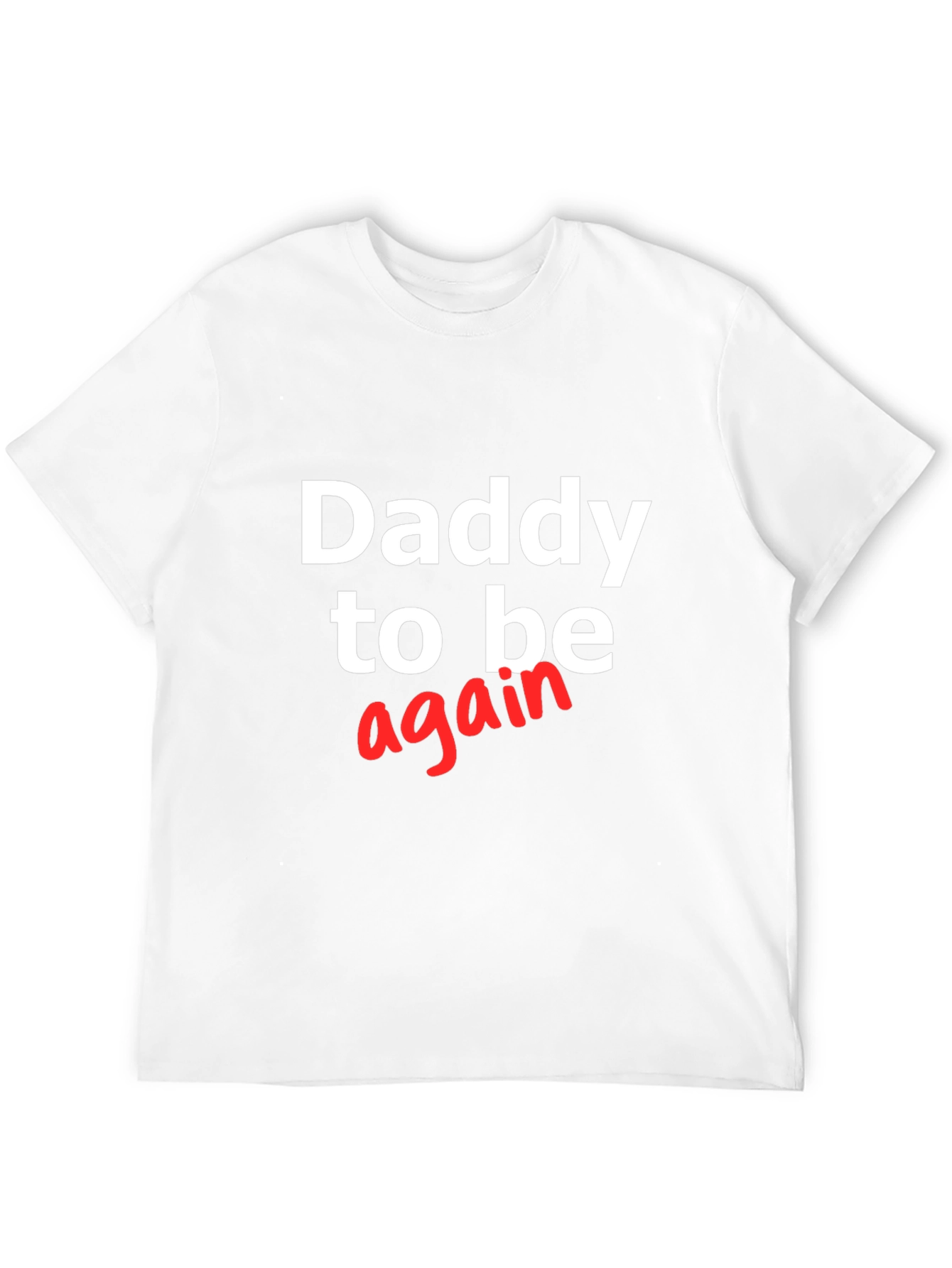Daddy To Be Again T-Shirt - Expecting Dad Tee