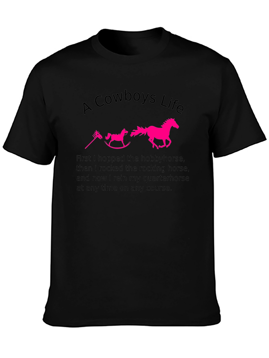 A Cowboys Life T-Shirt