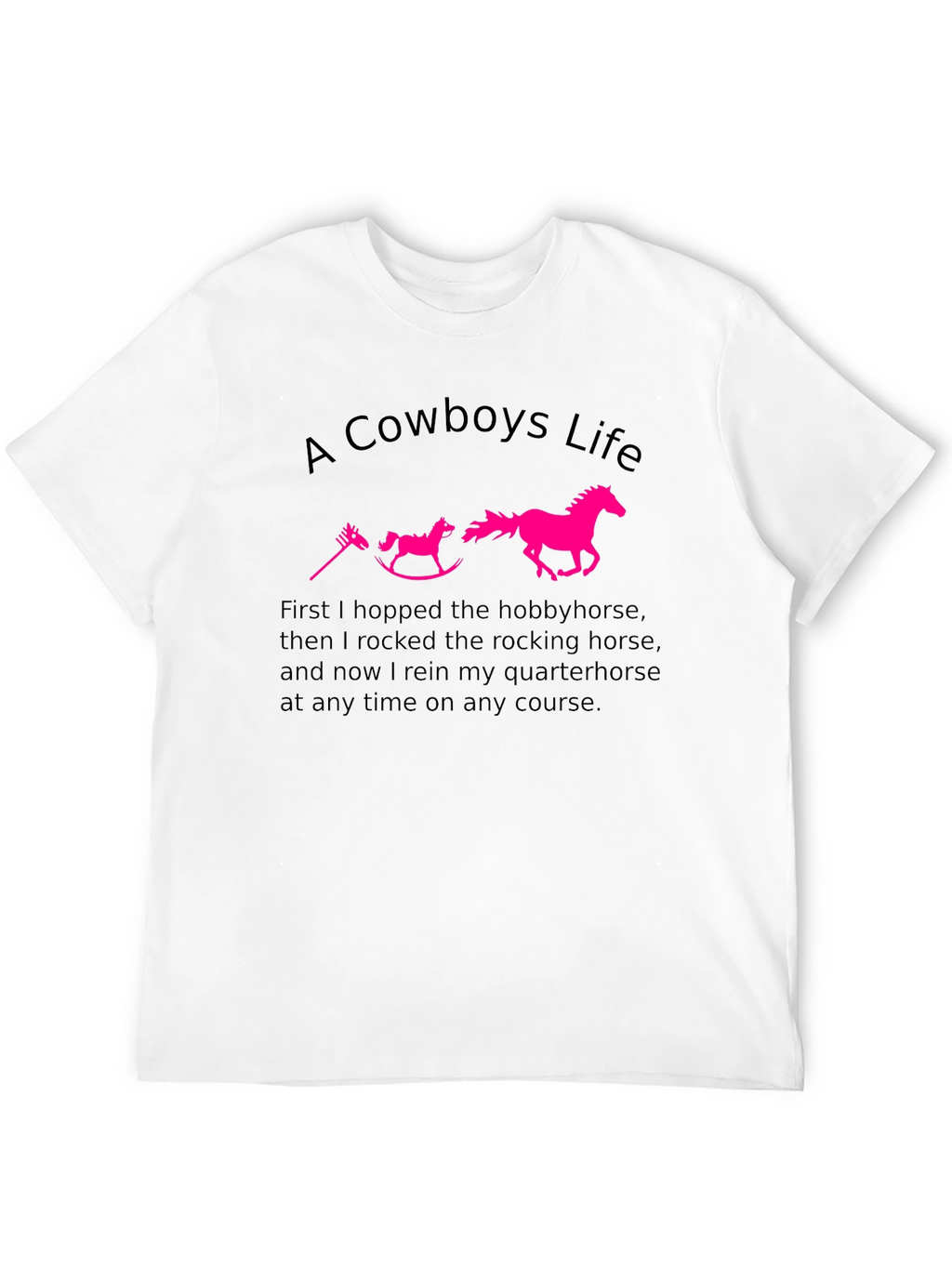 A Cowboys Life T-Shirt