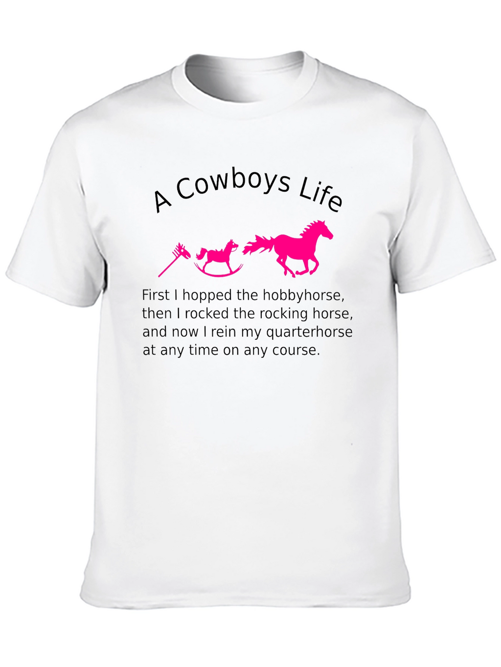 A Cowboys Life T-Shirt