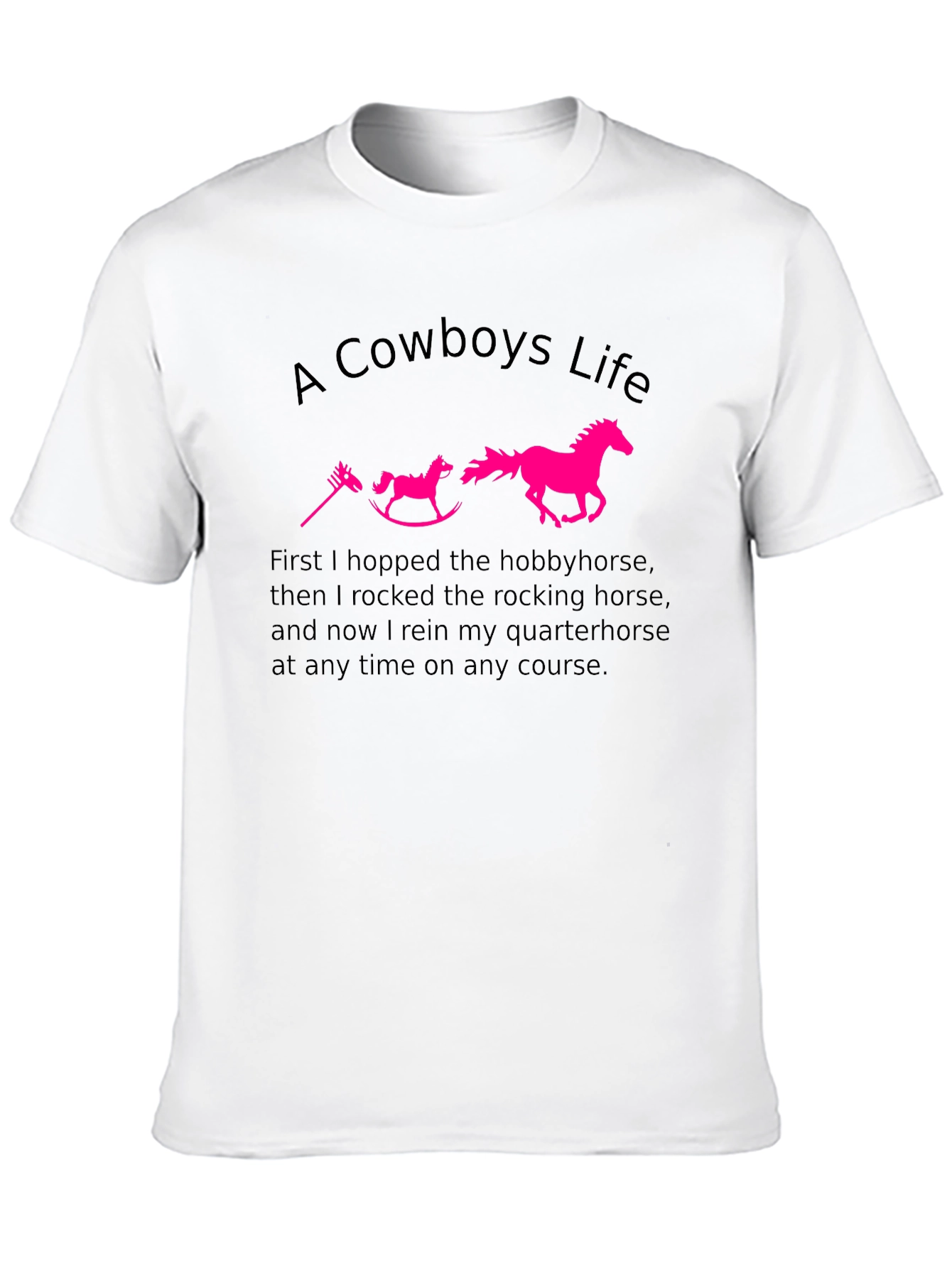 A Cowboys Life T-Shirt