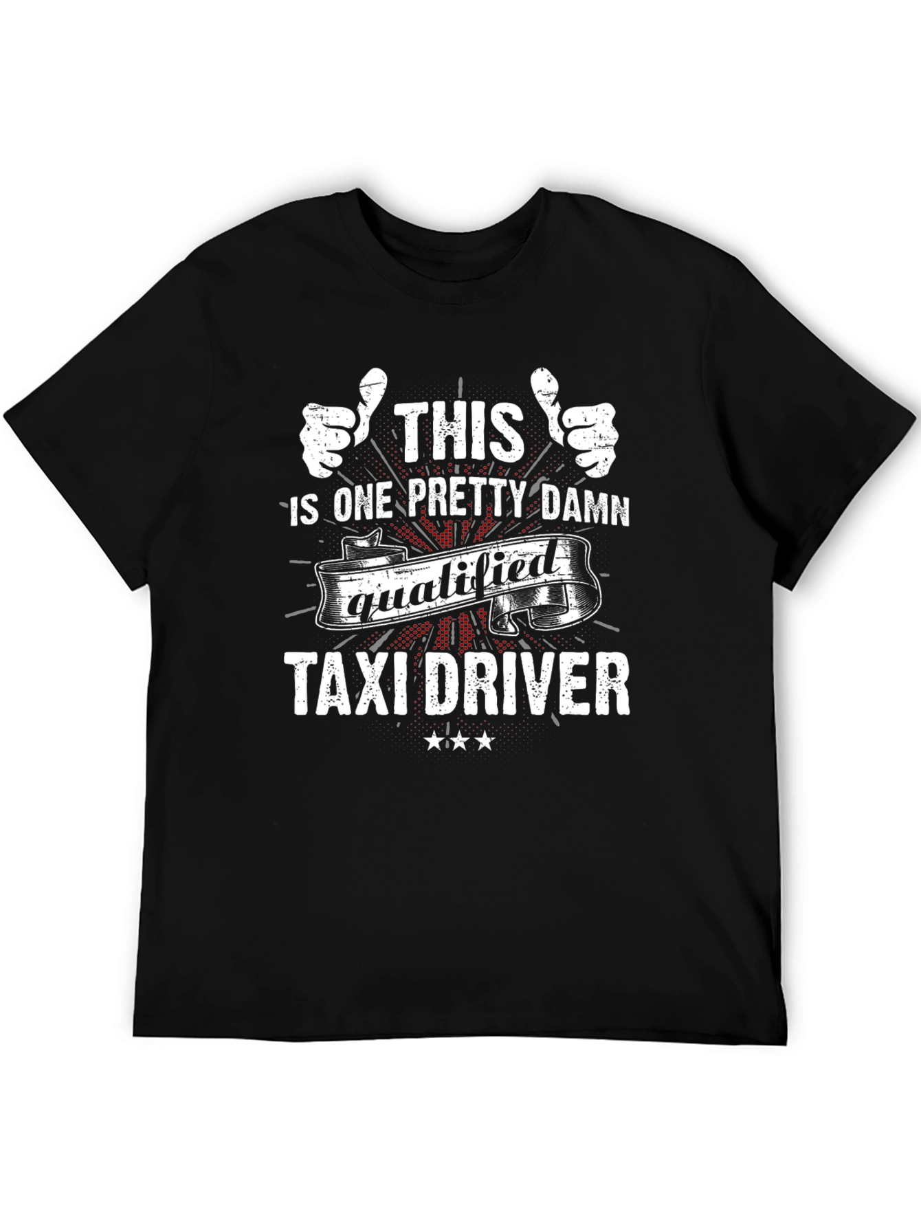 Funny Taxi Driver T-Shirt Gift - Qualified Humor Tee