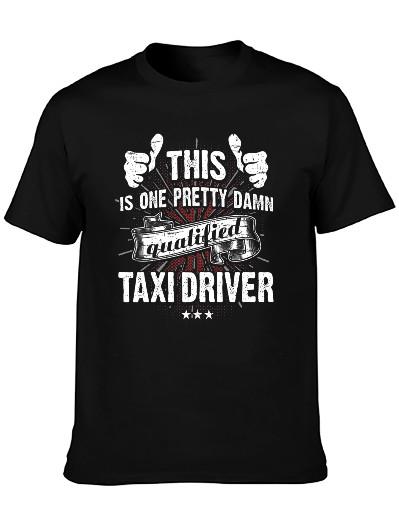 Funny Taxi Driver T-Shirt Gift - Qualified Humor Tee