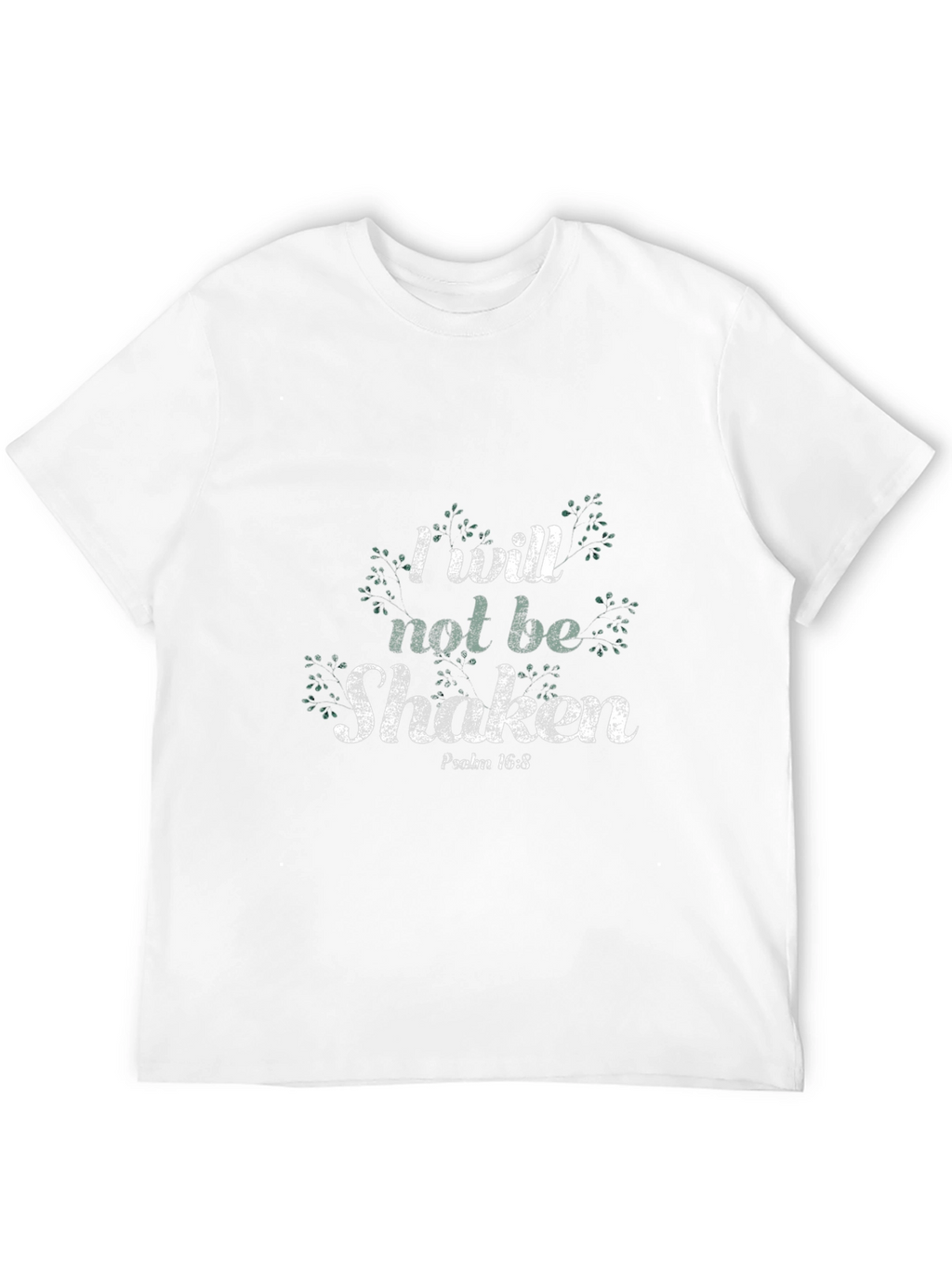 I Will Not Be Shaken T-Shirt