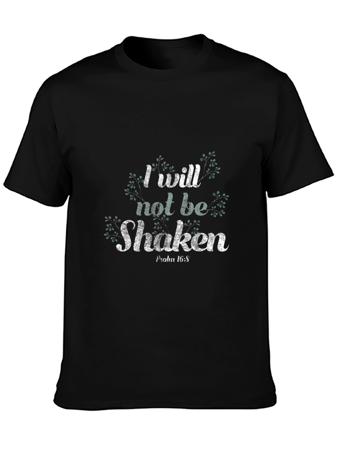 I Will Not Be Shaken T-Shirt