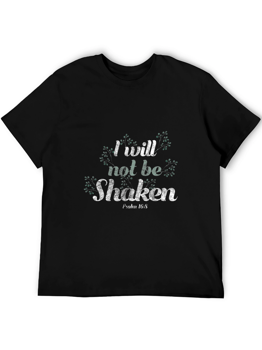 I Will Not Be Shaken T-Shirt