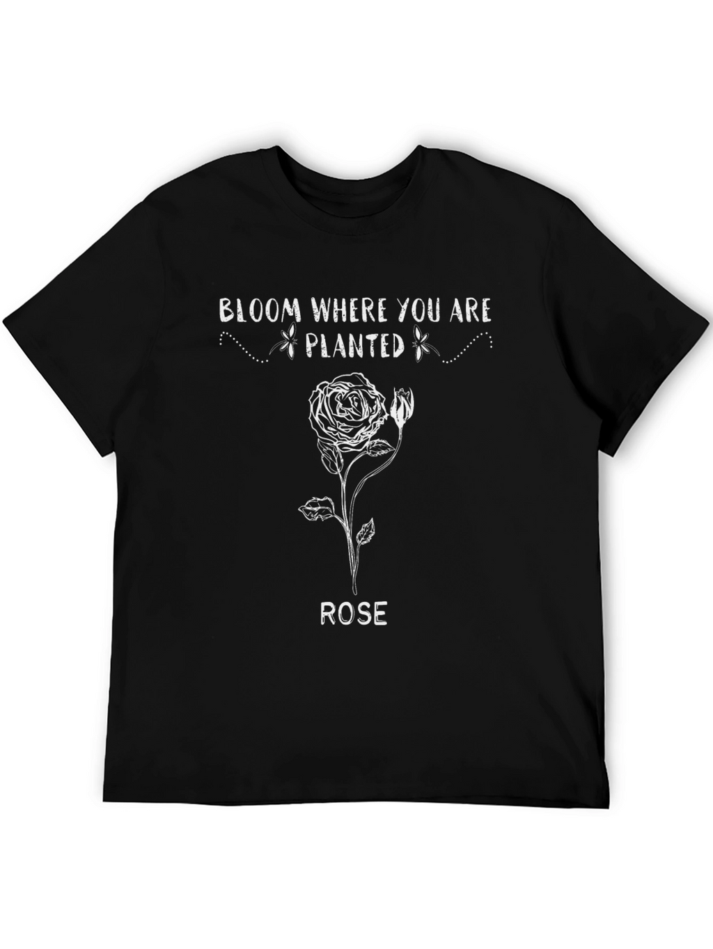 Bloom Where You Are Planted Rose T-Shirt