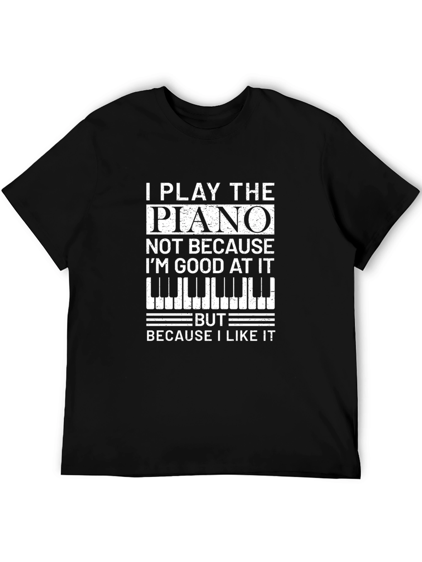 I Play Piano Funny Graphic T-Shirt