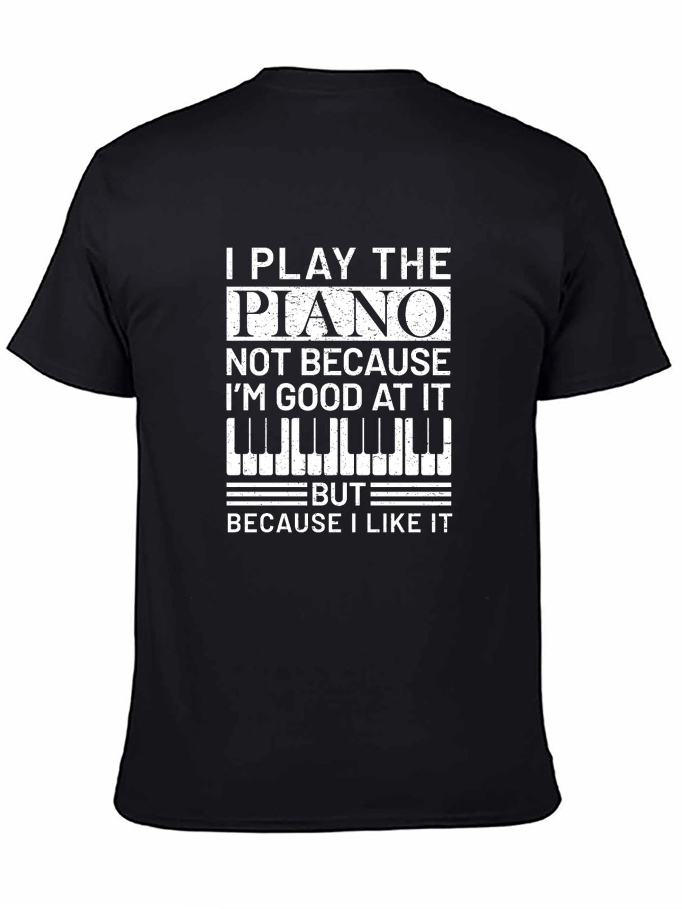 I Play Piano Funny Graphic T-Shirt