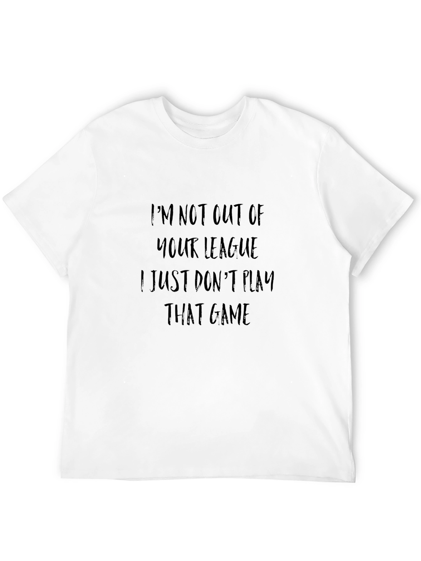 Im Not Out of Your League Graphic Tee