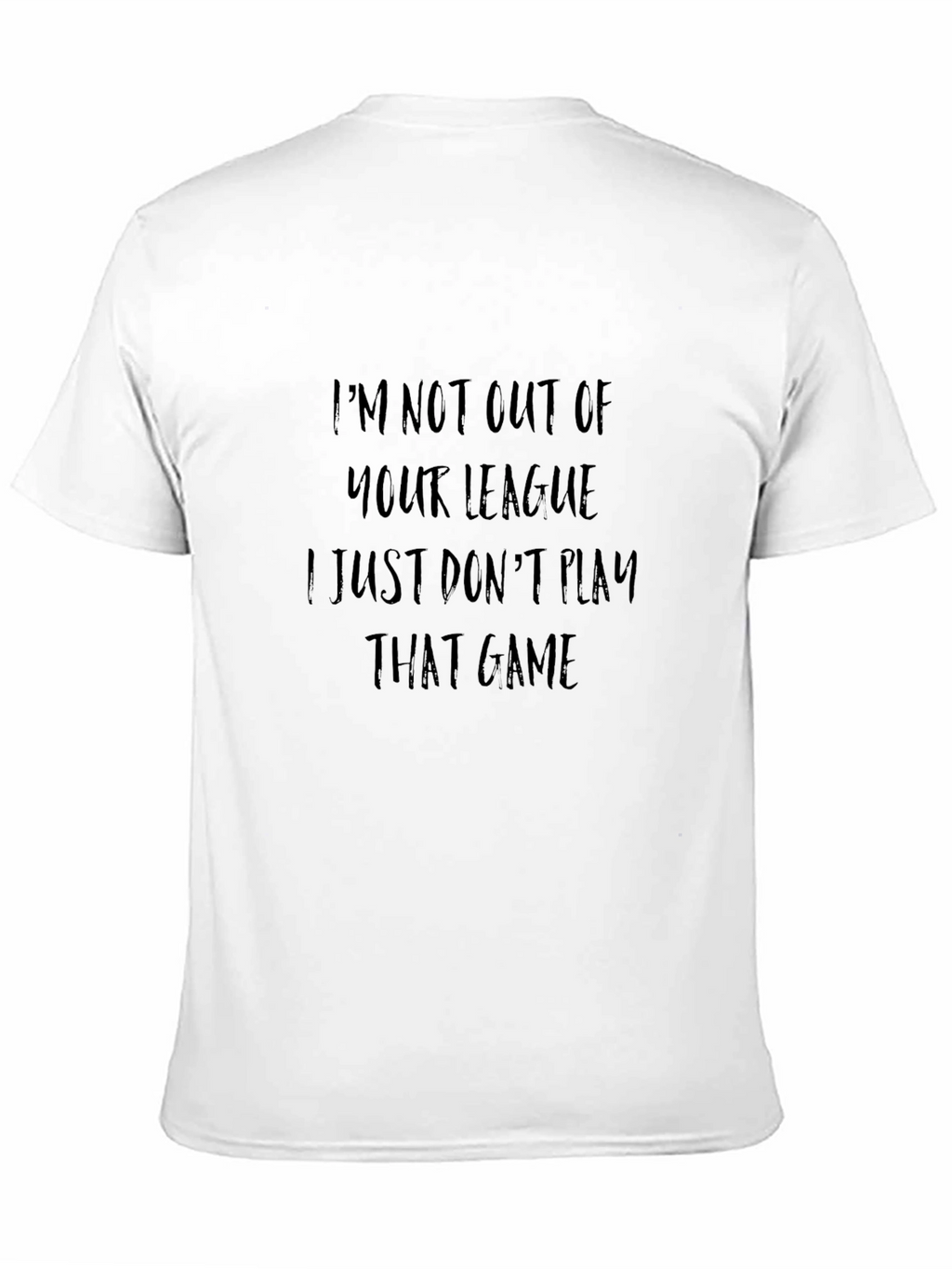 Im Not Out of Your League Graphic Tee