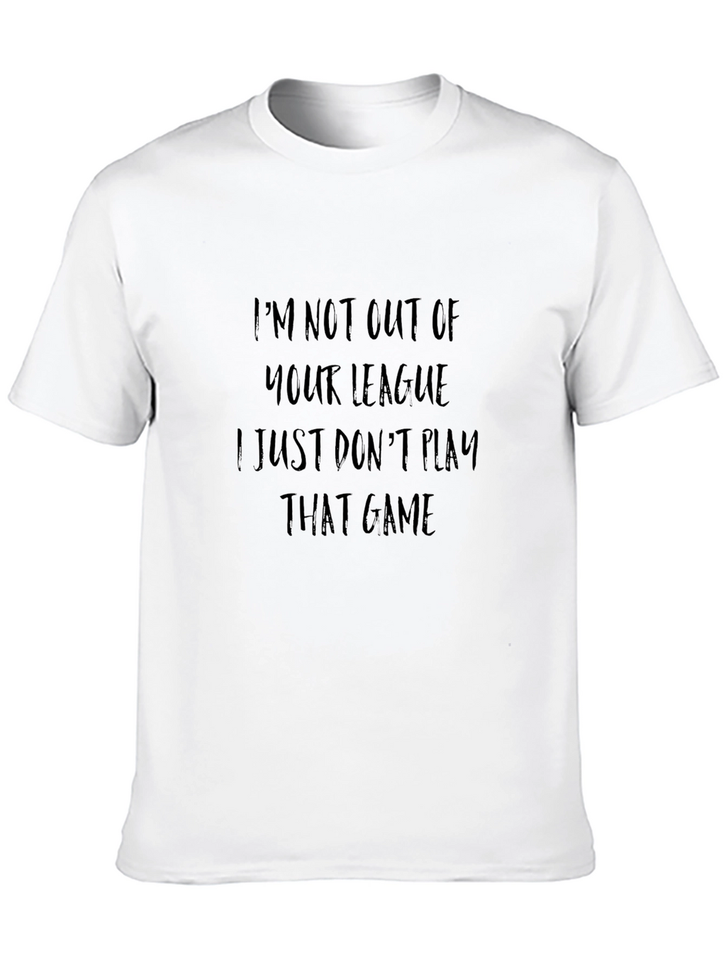 Im Not Out of Your League Graphic Tee