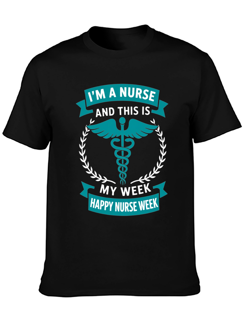 Im A Nurse Week T-Shirt - Medical Appreciation Tee