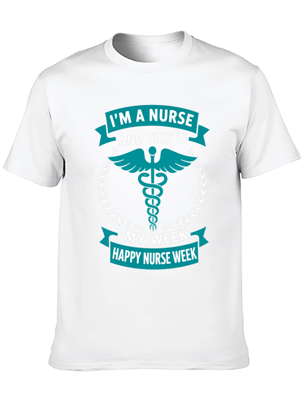 Im A Nurse Week T-Shirt - Medical Appreciation Tee