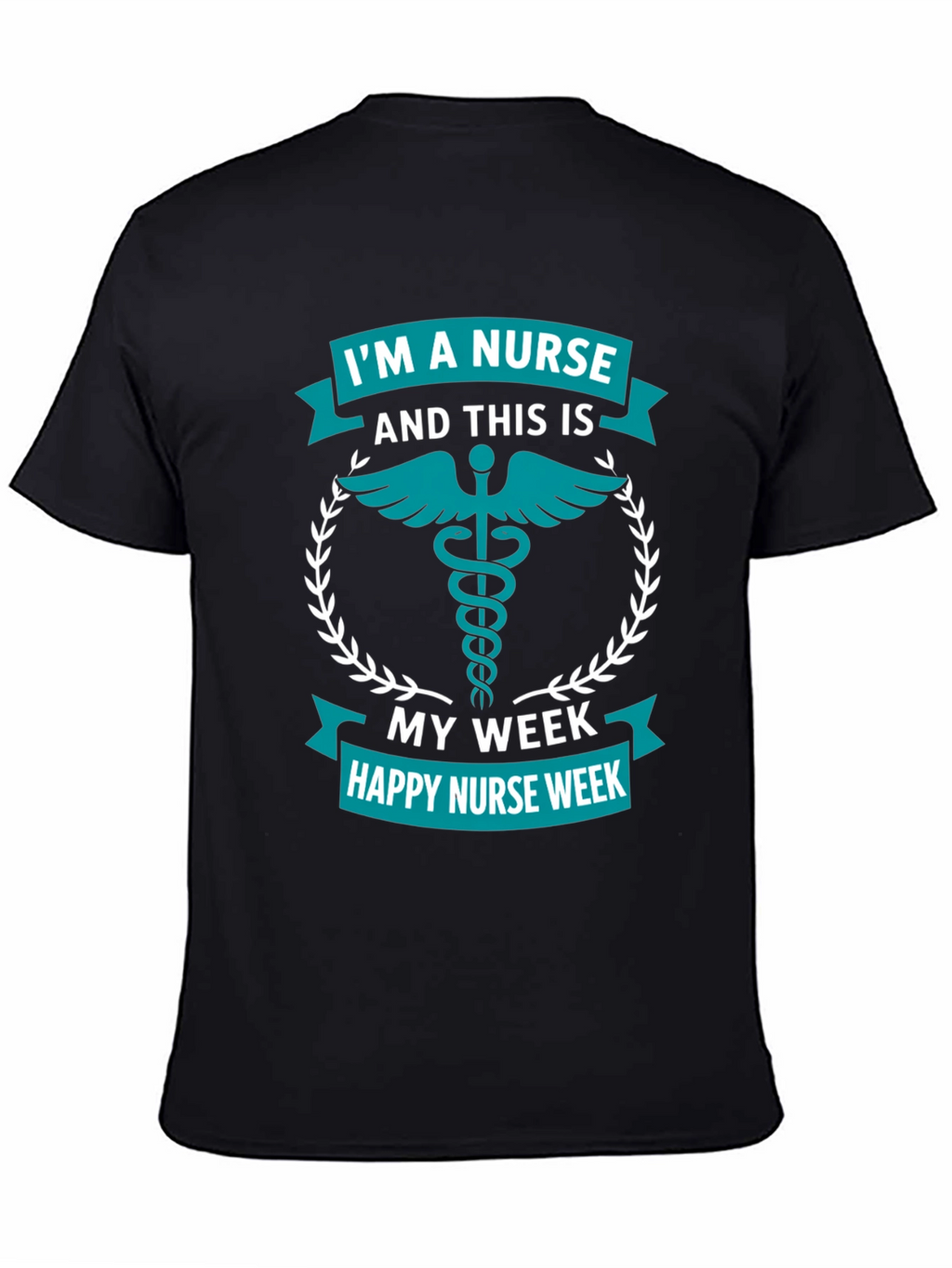 Im A Nurse Week T-Shirt - Medical Appreciation Tee