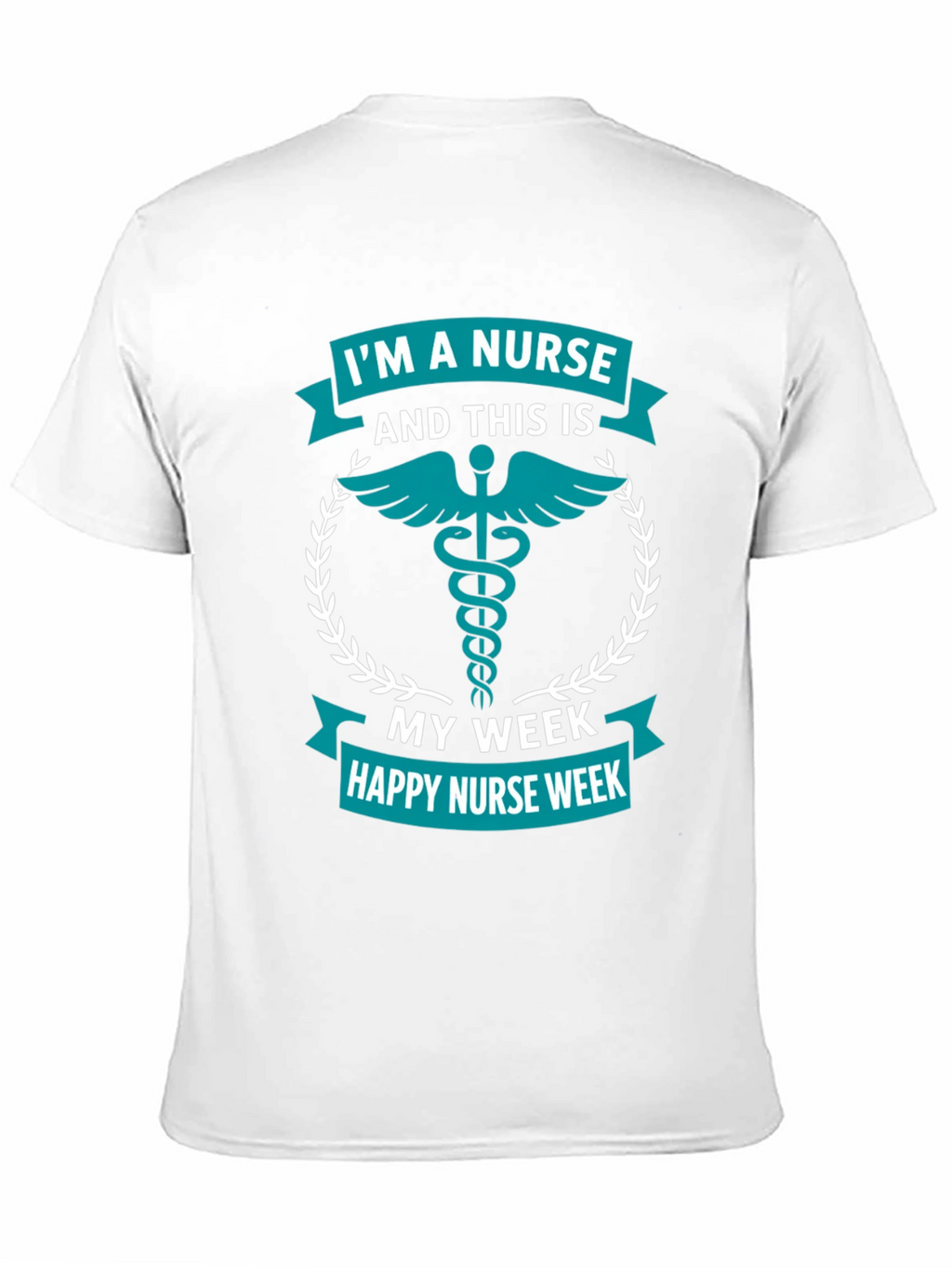 Im A Nurse Week T-Shirt - Medical Appreciation Tee