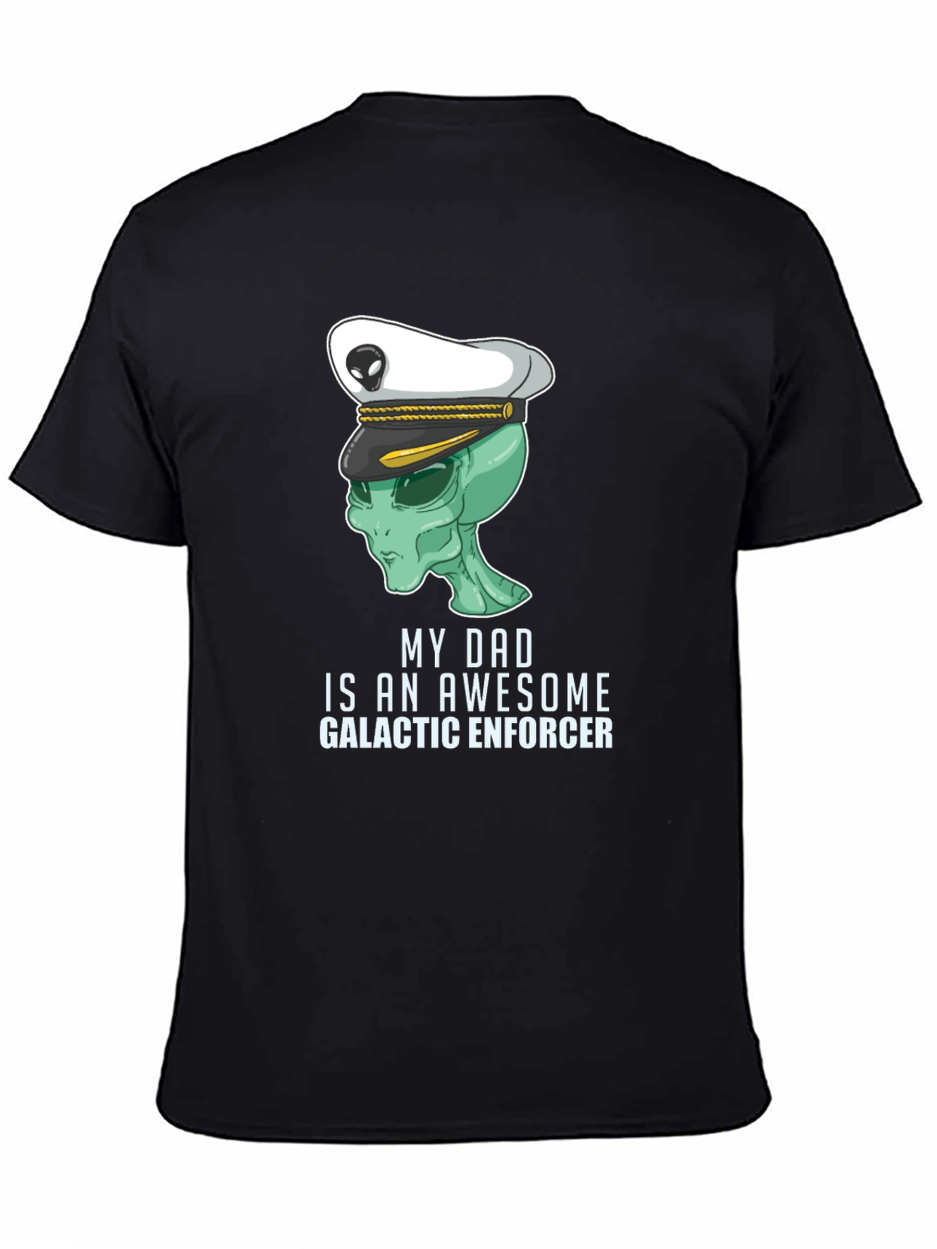 Awesome Dad Alien Galactic Enforcer T-Shirt