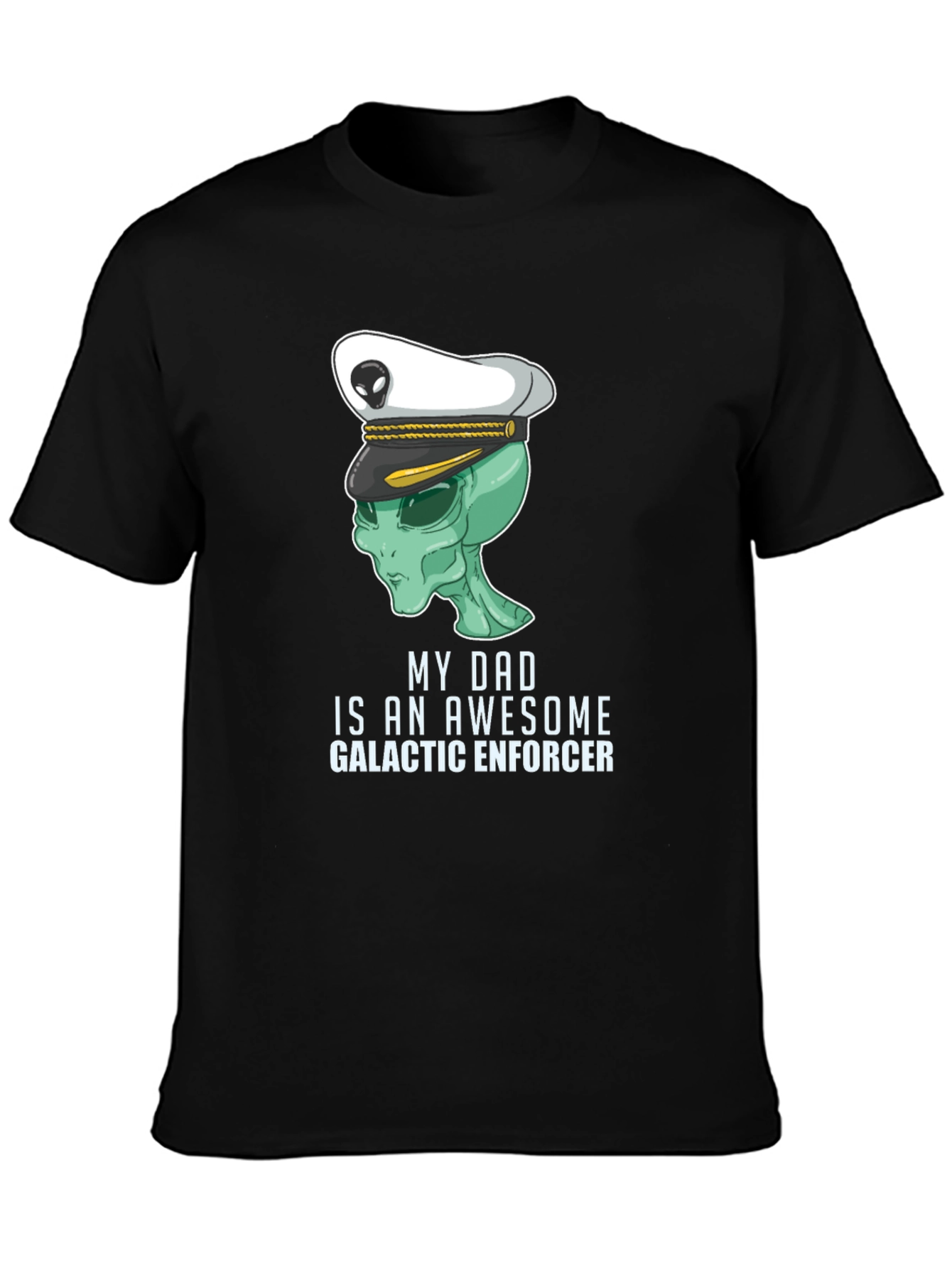 Awesome Dad Alien Galactic Enforcer T-Shirt