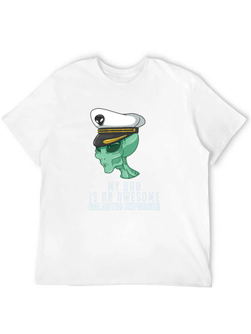 Awesome Dad Alien Galactic Enforcer T-Shirt