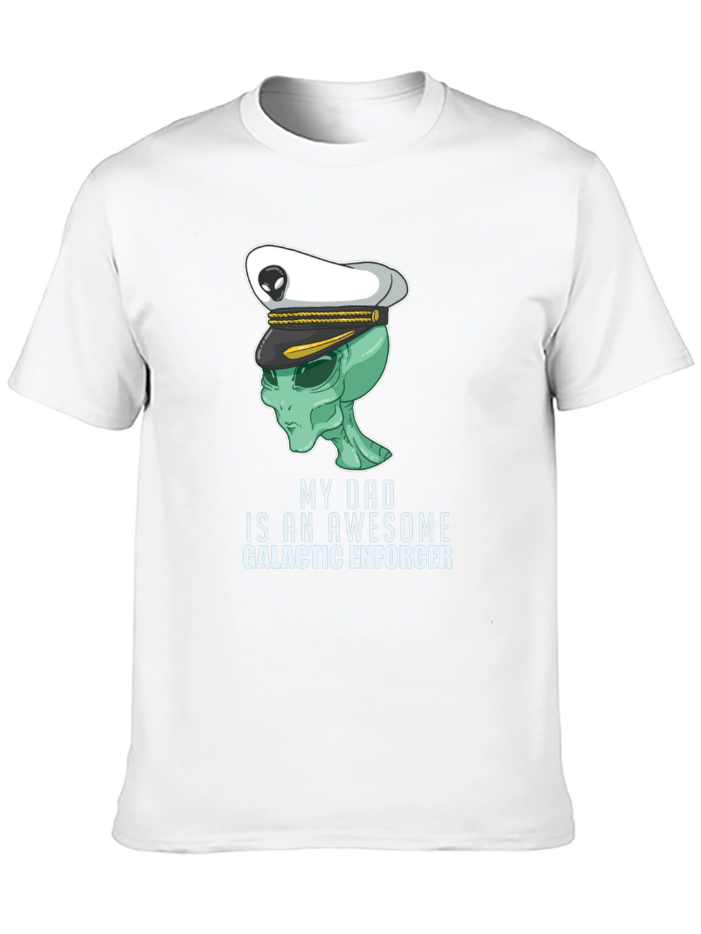 Awesome Dad Alien Galactic Enforcer T-Shirt