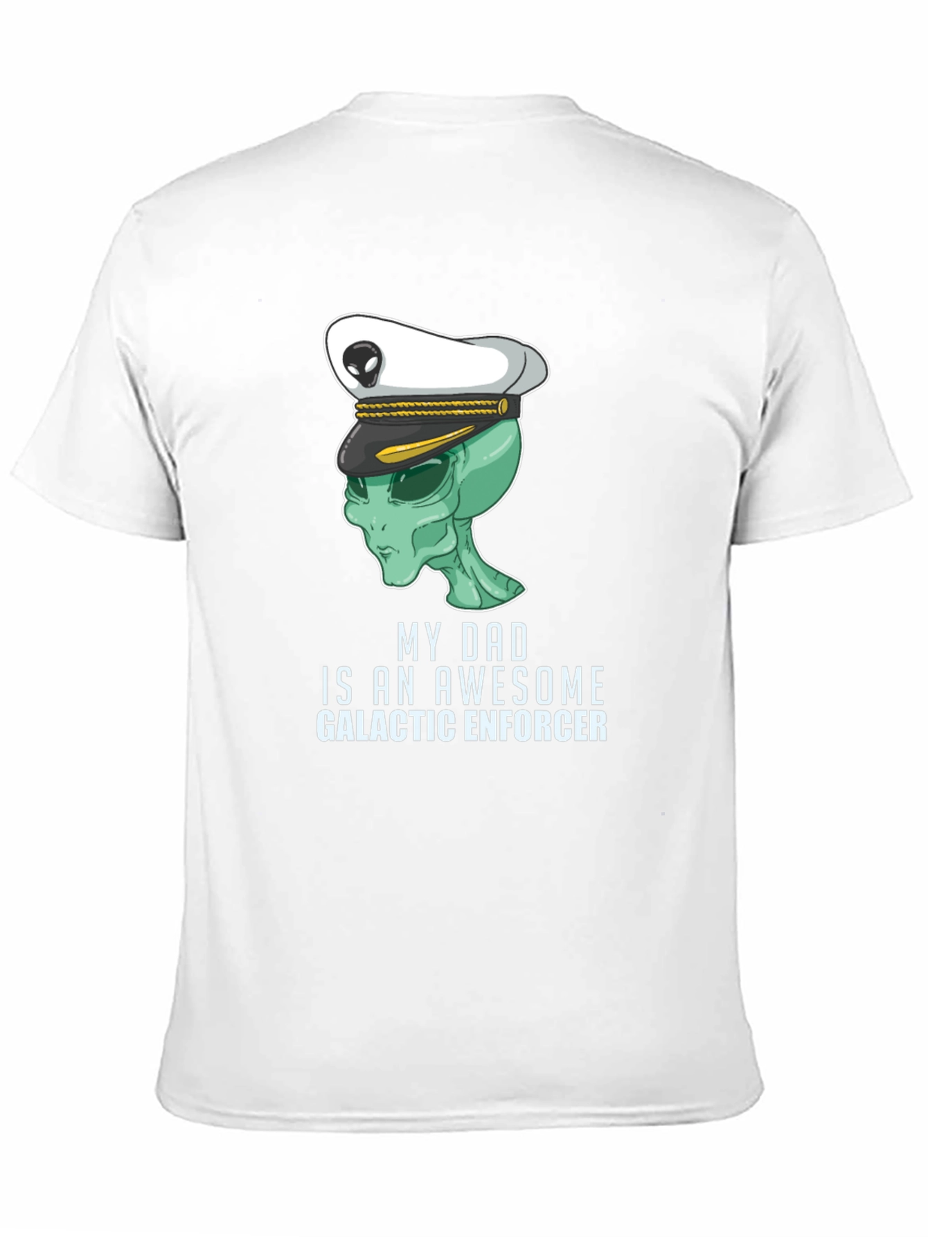 Awesome Dad Alien Galactic Enforcer T-Shirt