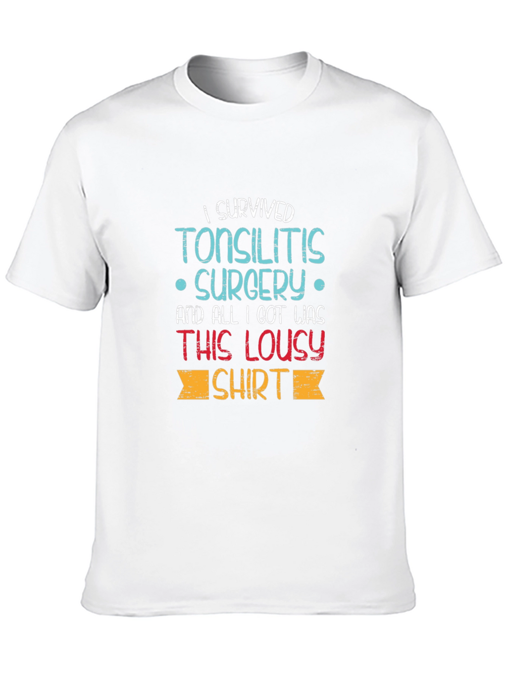 Tonsillitis Surgery Survivor T-Shirt