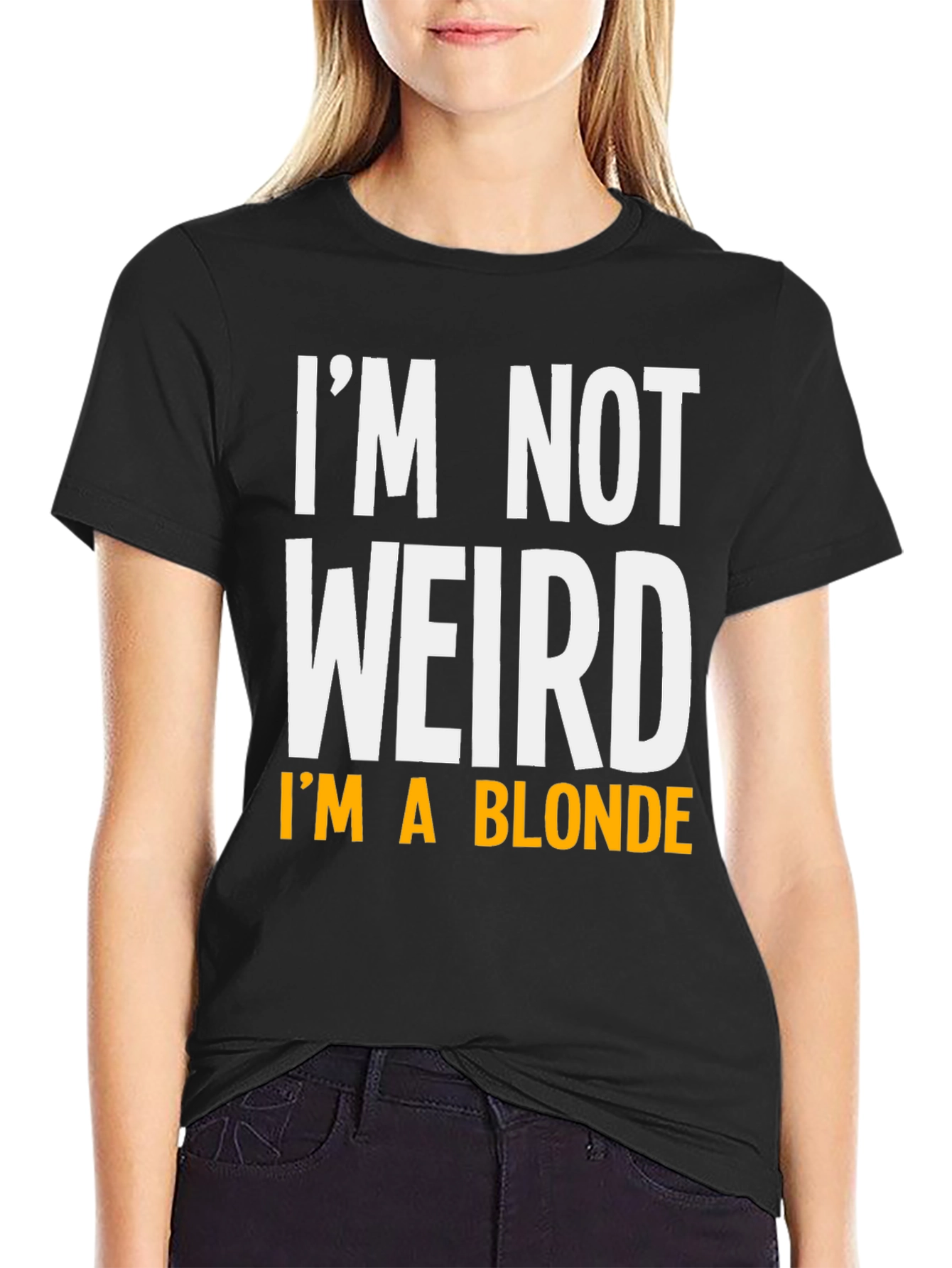 Funny Im Not Weird Im A Blonde Graphic T-Shirt
