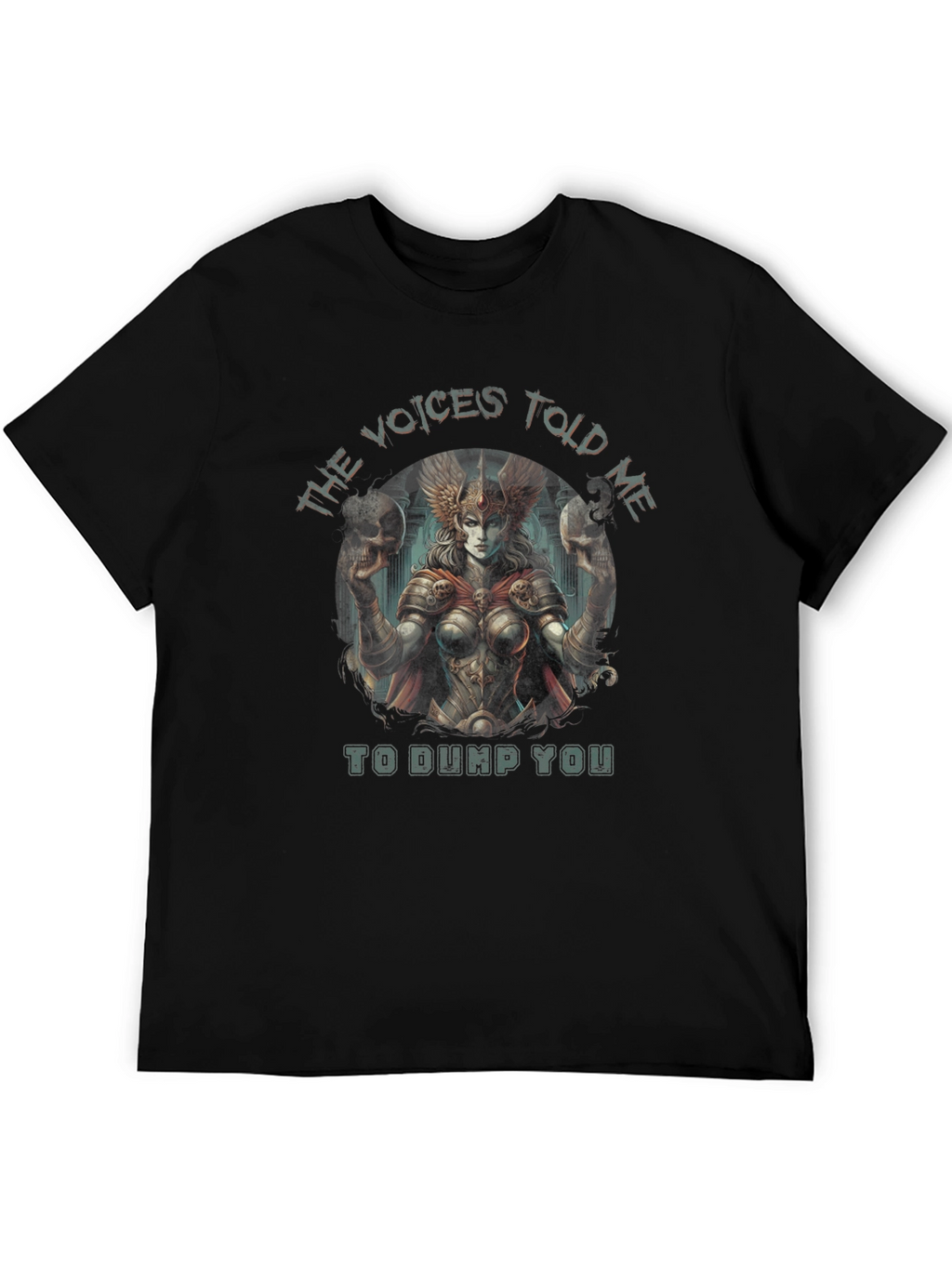 Voices Told Me To Dump You T-Shirt