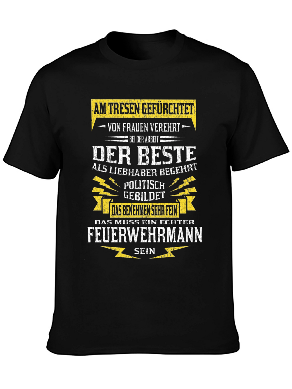 Fireman T-Shirt: Feared Adored the Best!