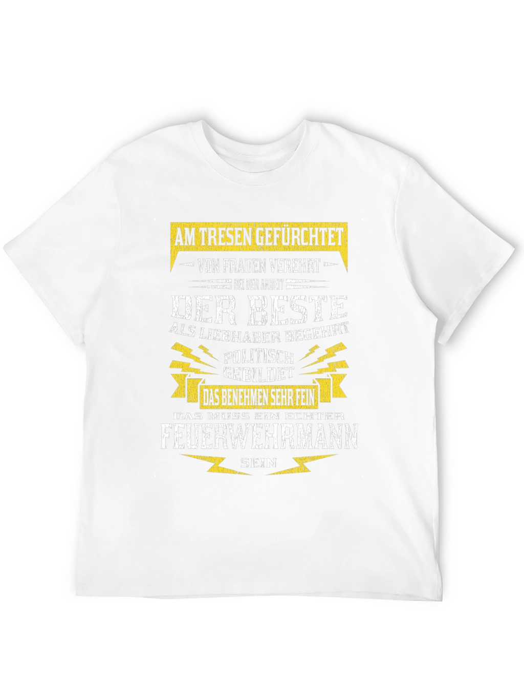 Fireman T-Shirt: Feared Adored the Best!