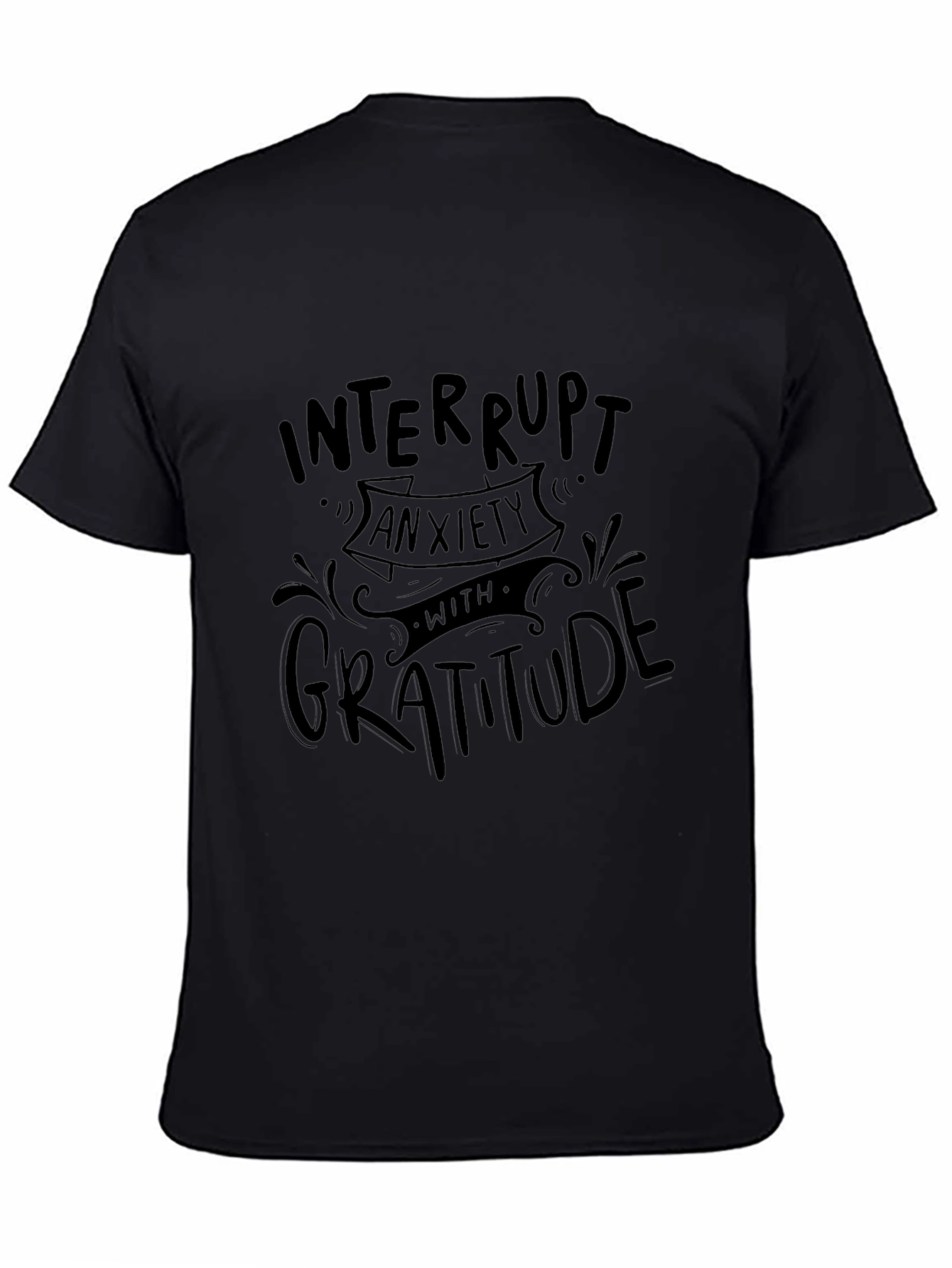 Interrupt Anxiety Gratitude Black T-Shirt