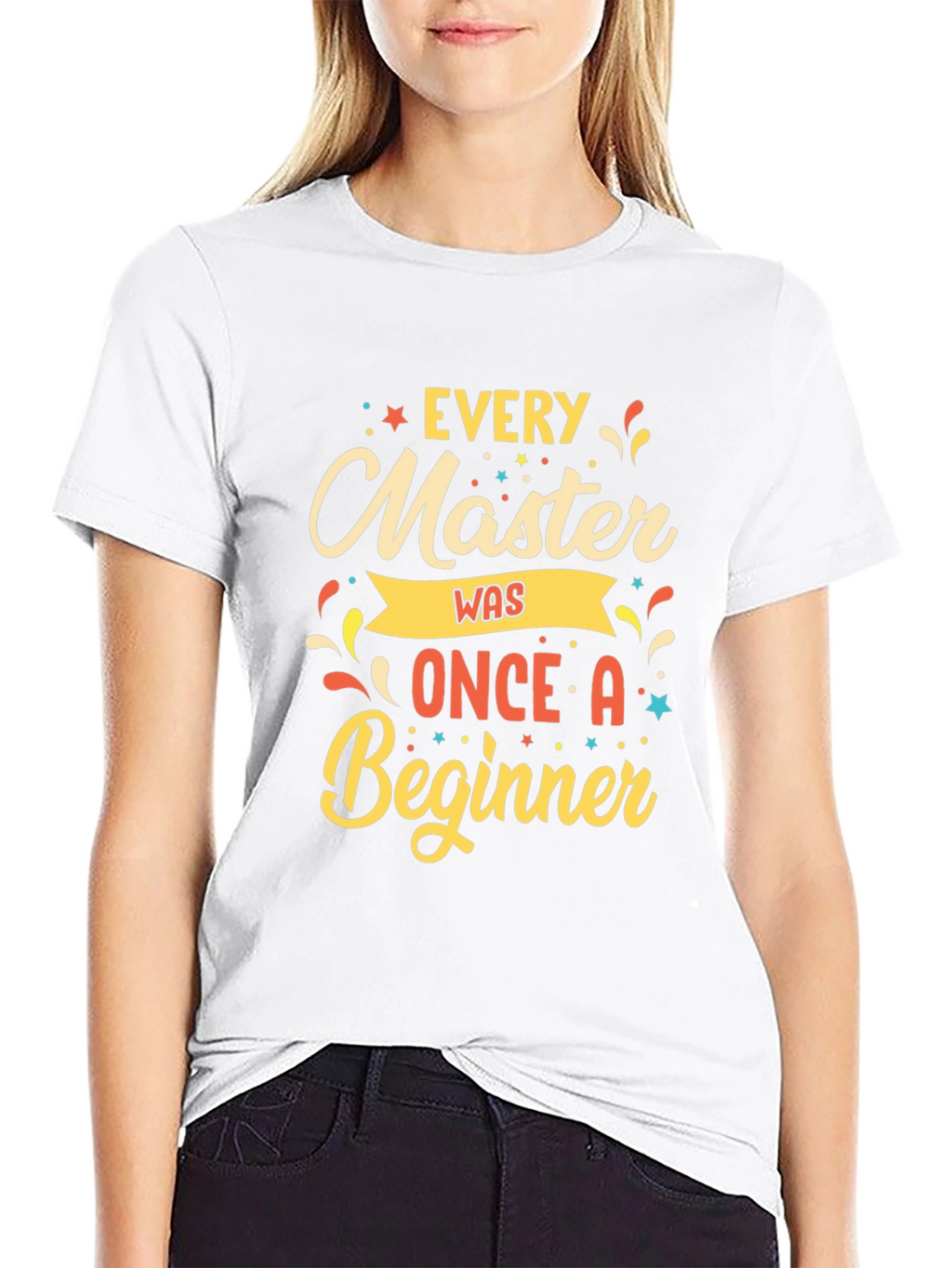 Every Master Was Once a Beginner T-Shirt