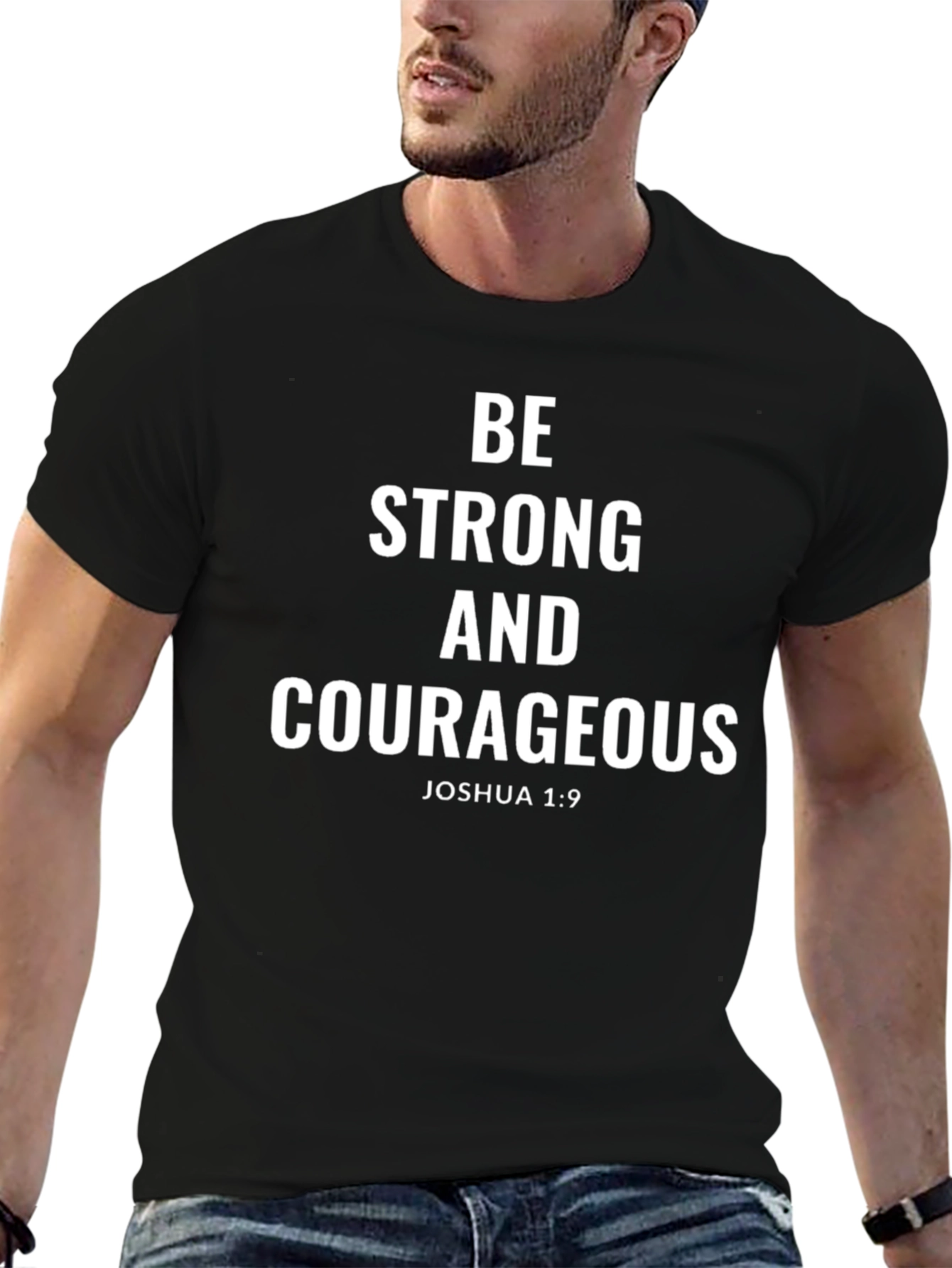 Be Strong and Courageous T-Shirt