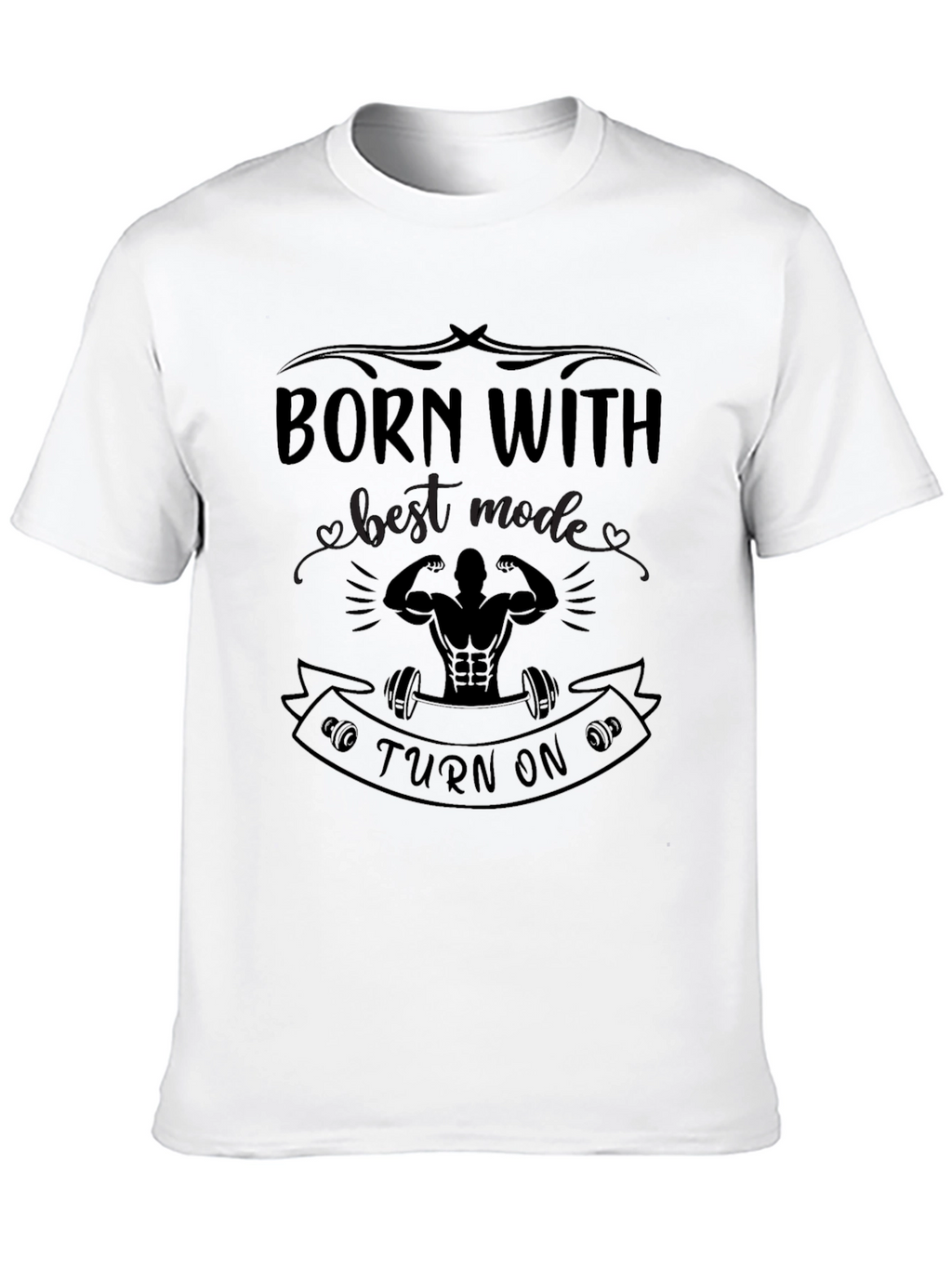Born With Best Mode Turn On Black T-Shirt