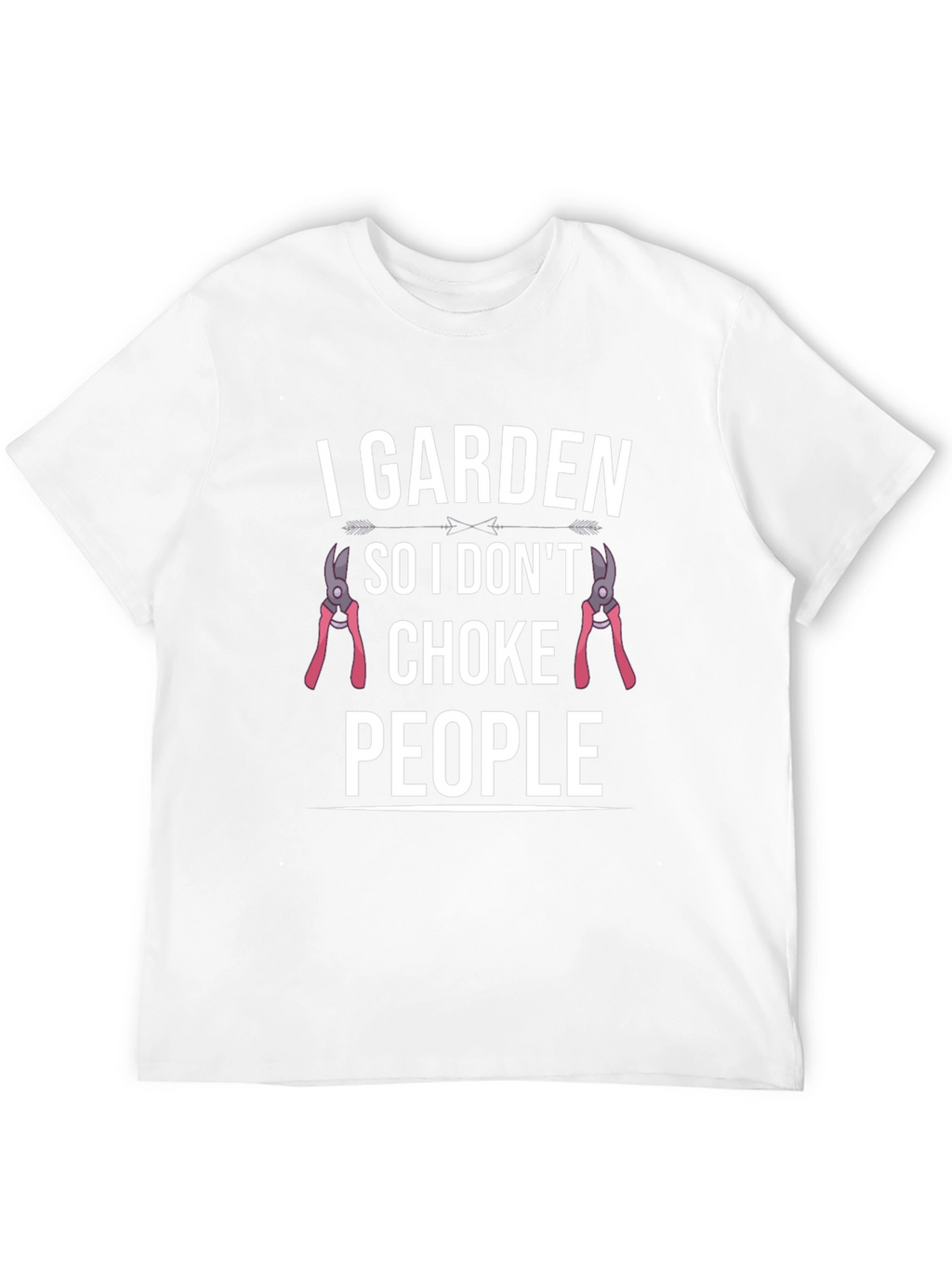 I Garden So I Dont Choke People Graphic T-Shirt
