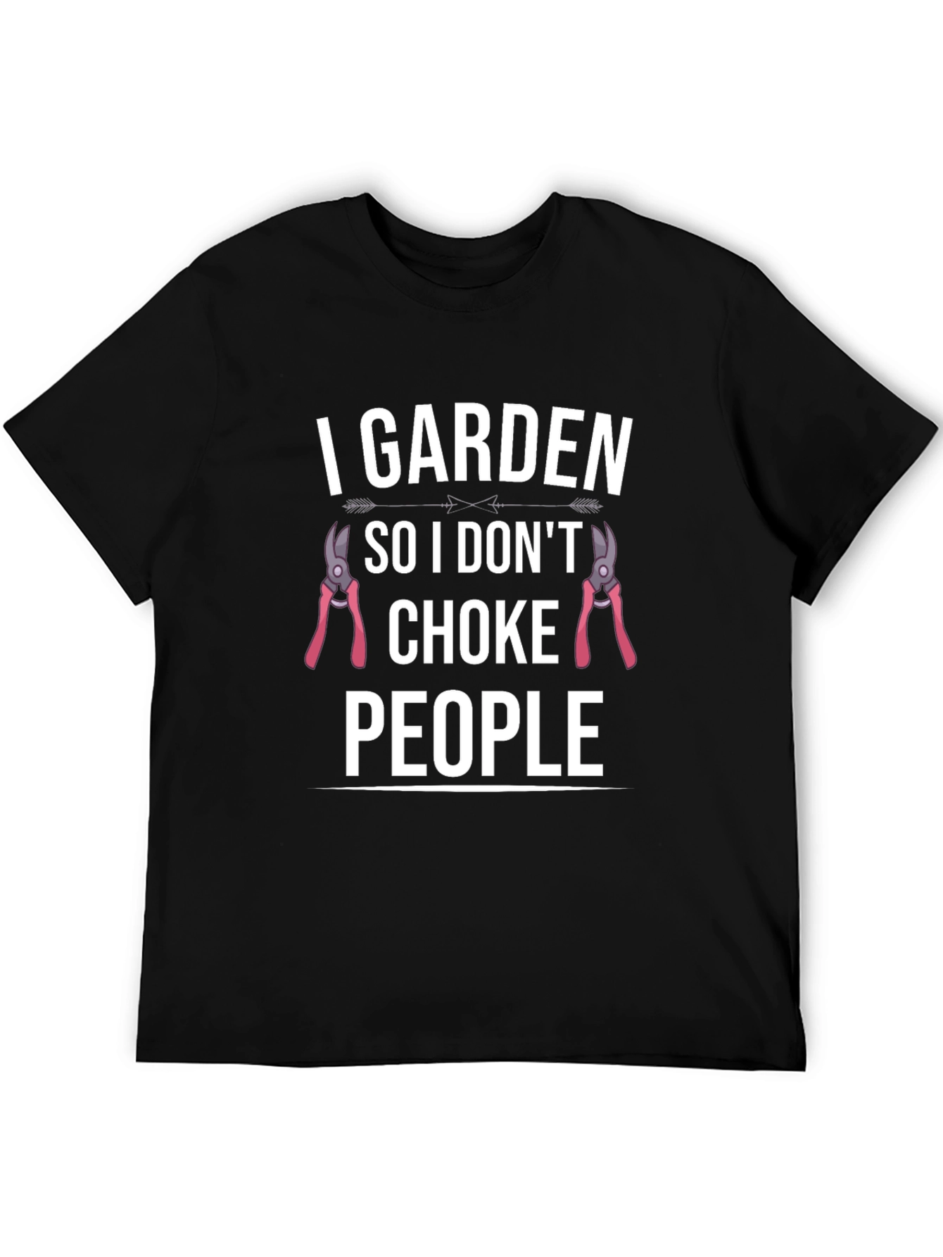I Garden So I Dont Choke People Graphic T-Shirt