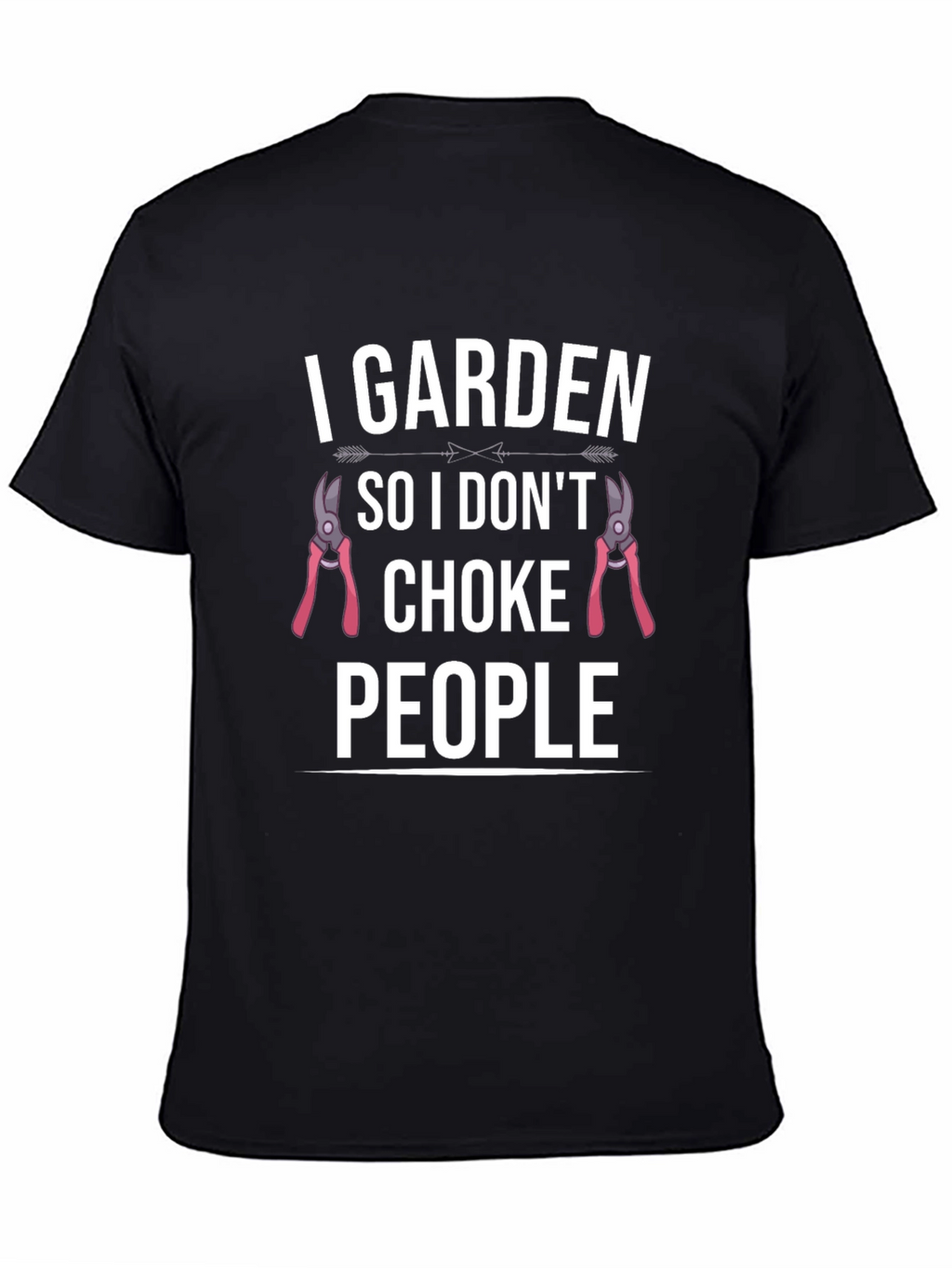 I Garden So I Dont Choke People Graphic T-Shirt
