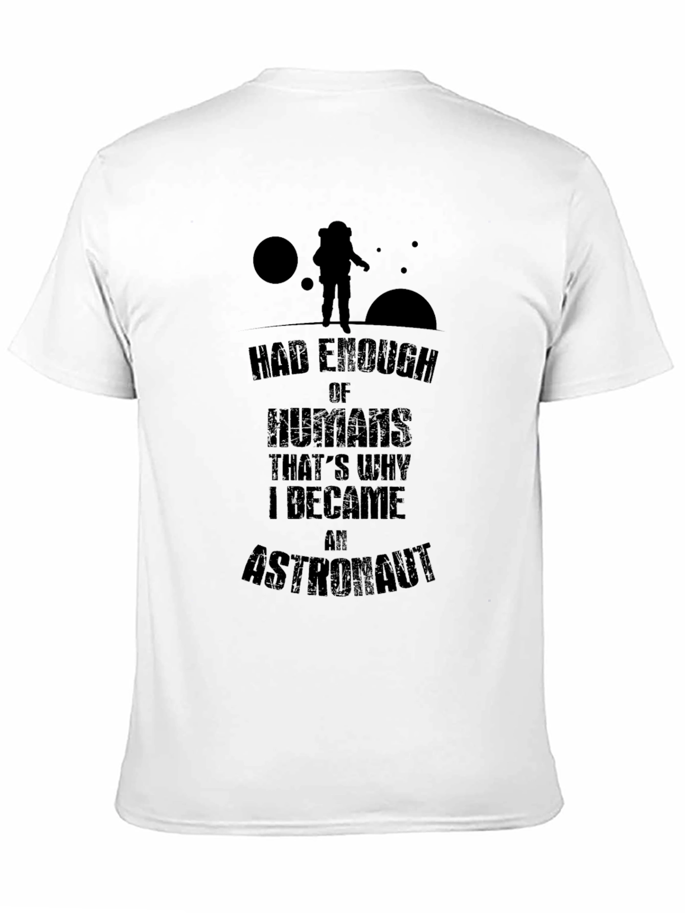 Astronaut Humor Graphic T-Shirt - Had Enough of Humans