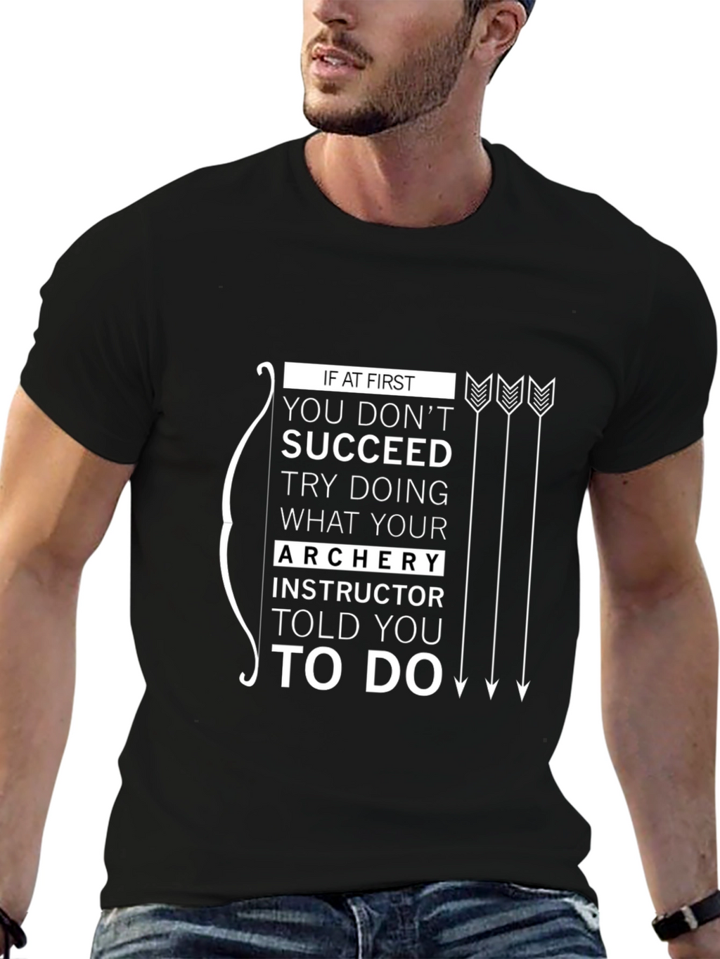 Archery Instructor Told You To Do T-Shirt