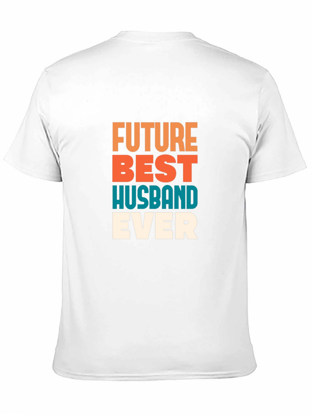 Future Best Husband Ever - Graphic Tee