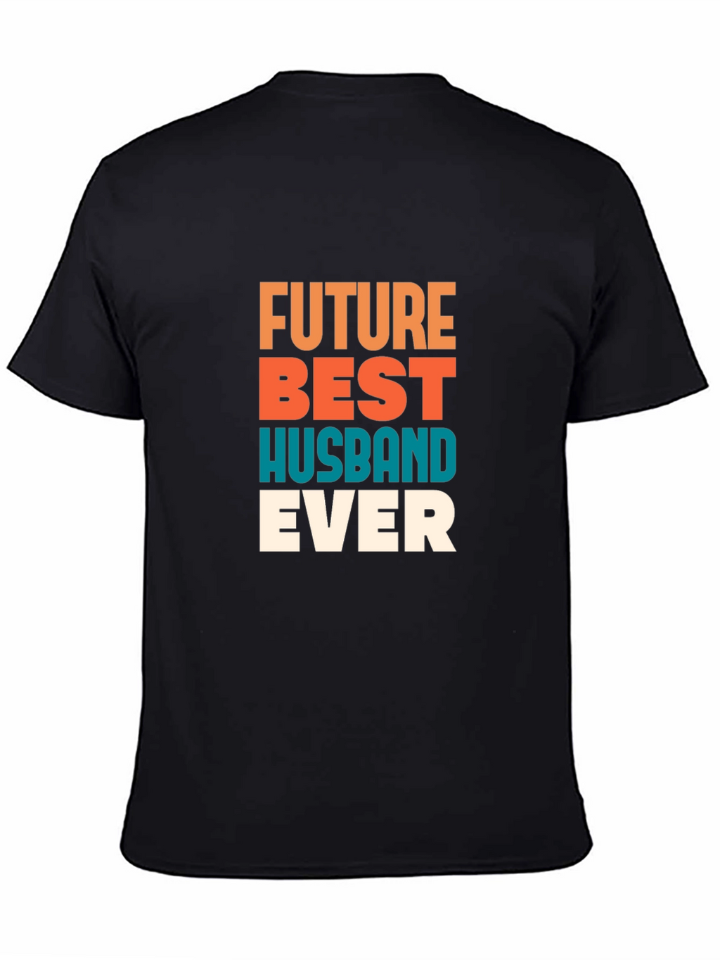 Future Best Husband Ever - Graphic Tee