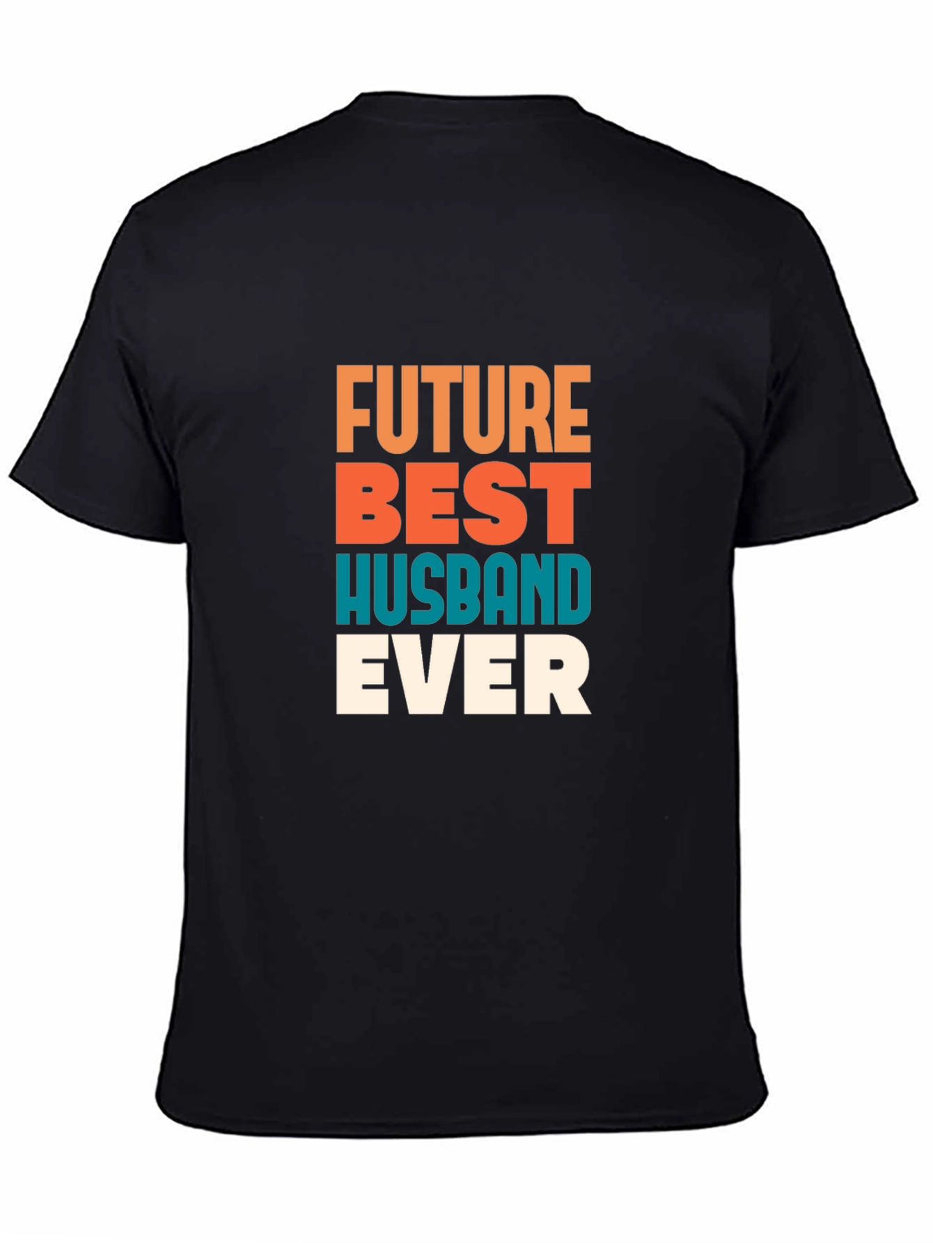 Future Best Husband Ever - Graphic Tee