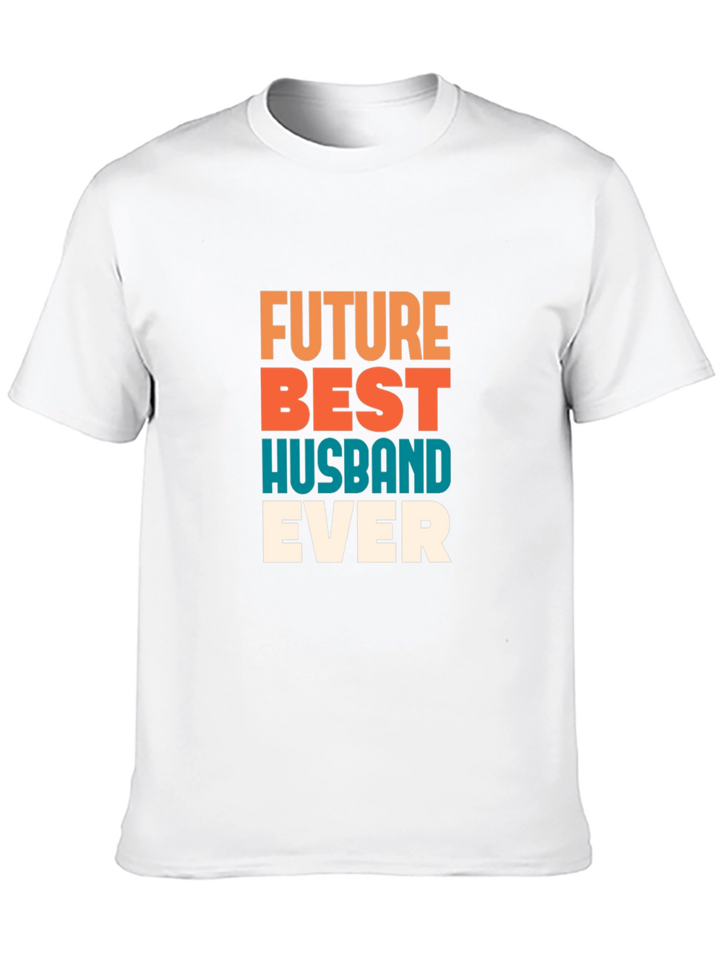 Future Best Husband Ever - Graphic Tee