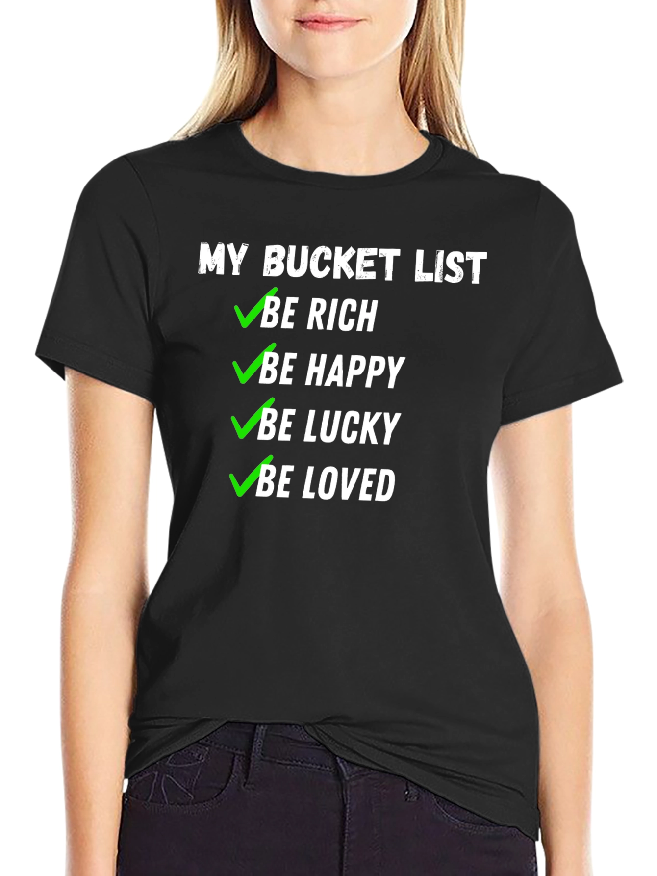 My Bucket List T-Shirt - Be Rich Happy Lucky & Loved!