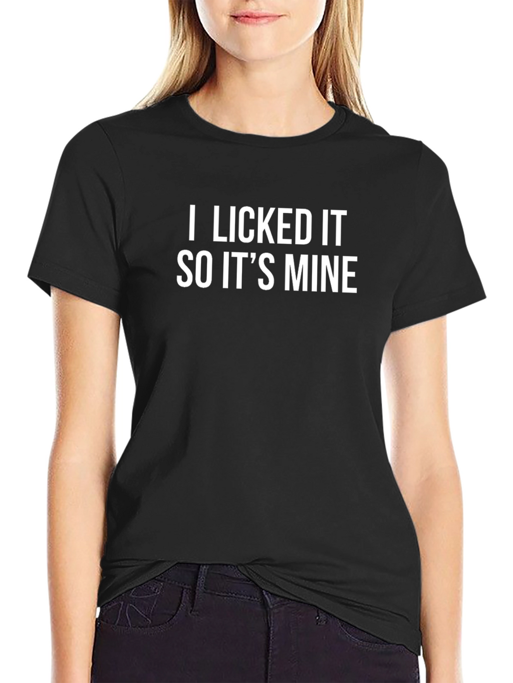 I Licked It So Its Mine Funny Graphic Tee