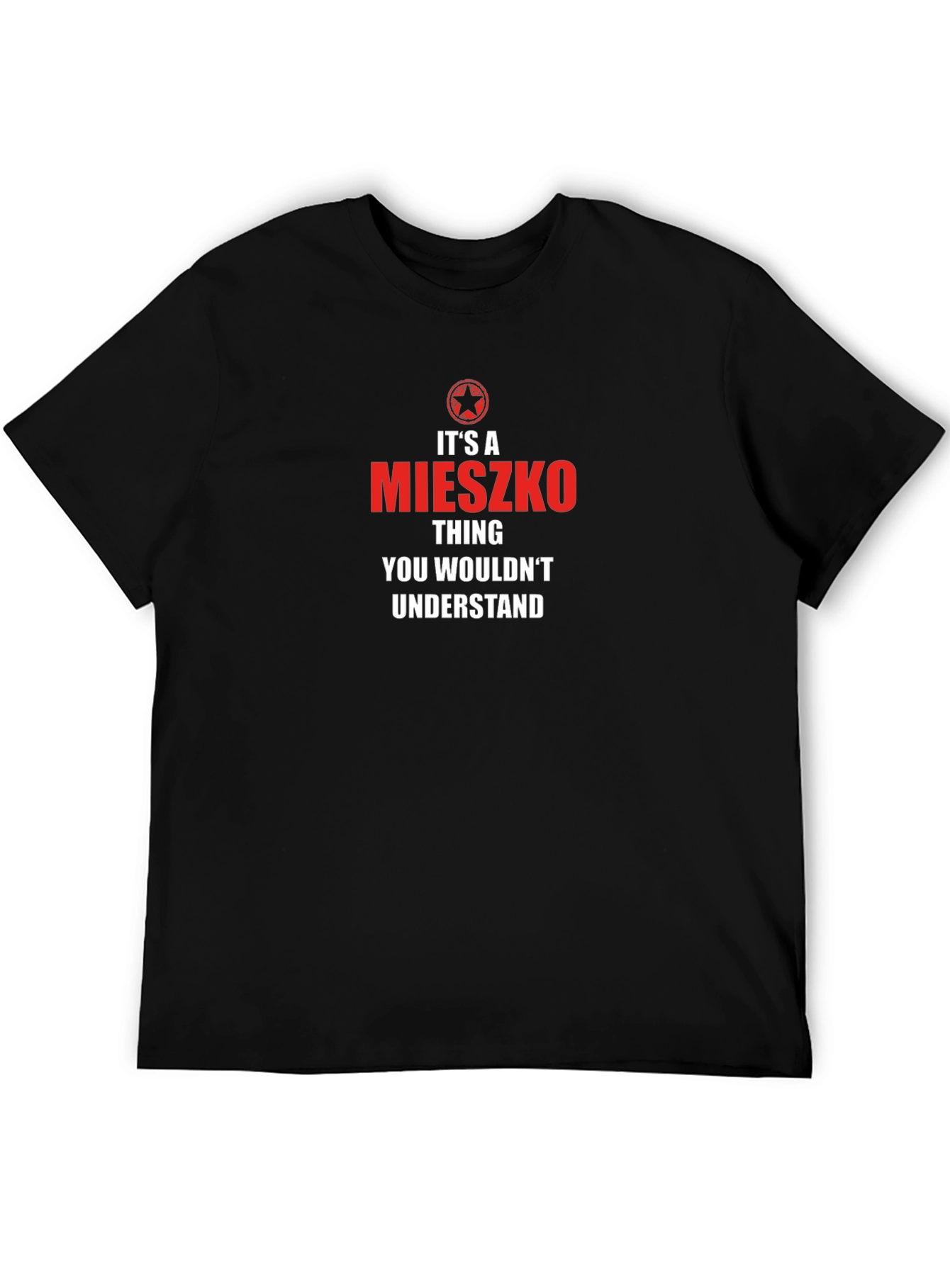 Its a Mieszko Thing - Funny Custom T-Shirt