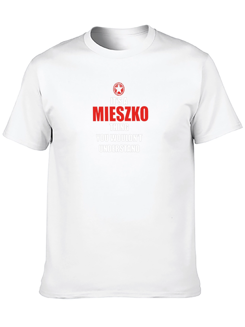 Its a Mieszko Thing - Funny Custom T-Shirt
