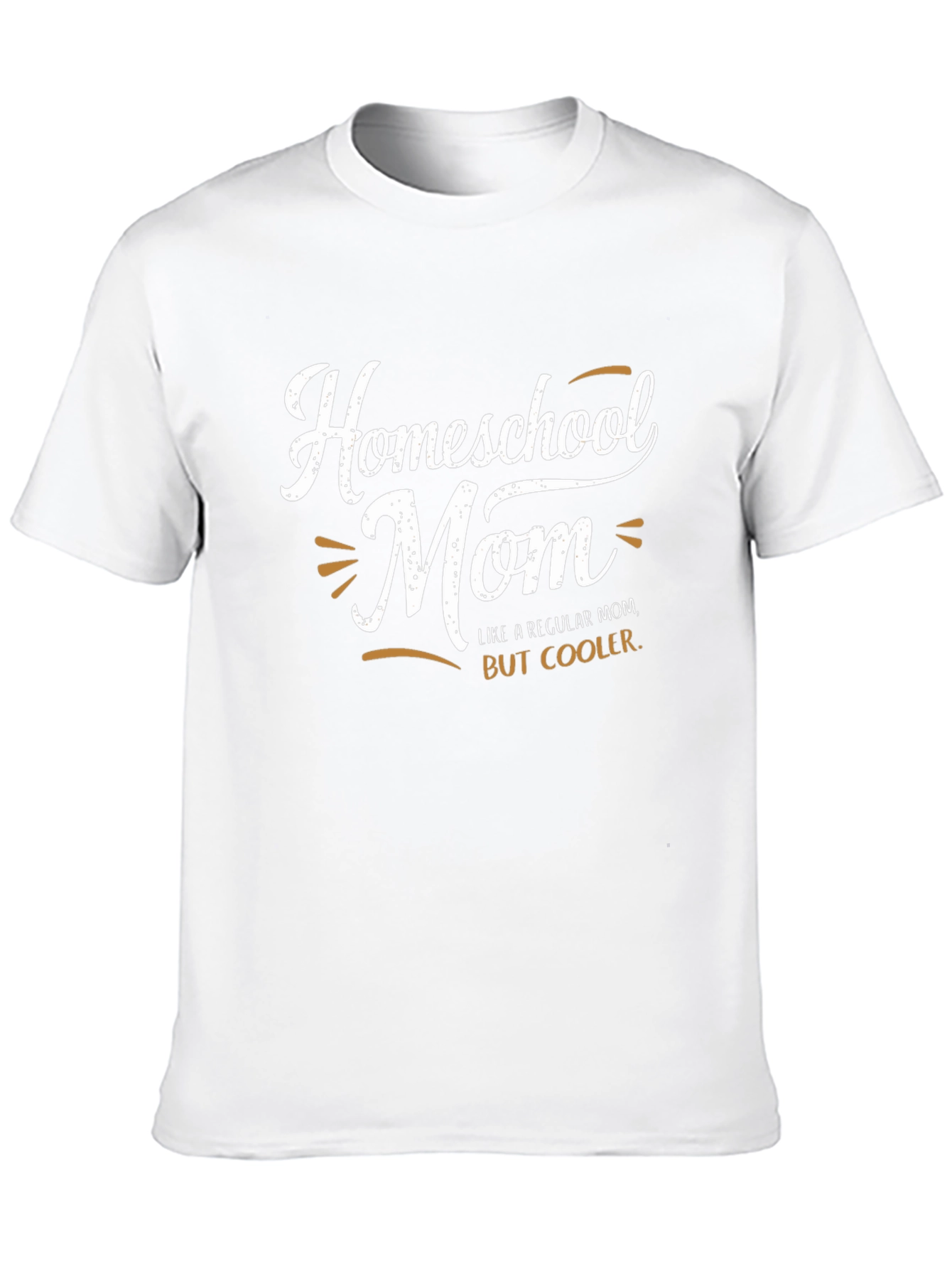 Homeschool Mom T-Shirt: Like A Regular Mom But Cooler!