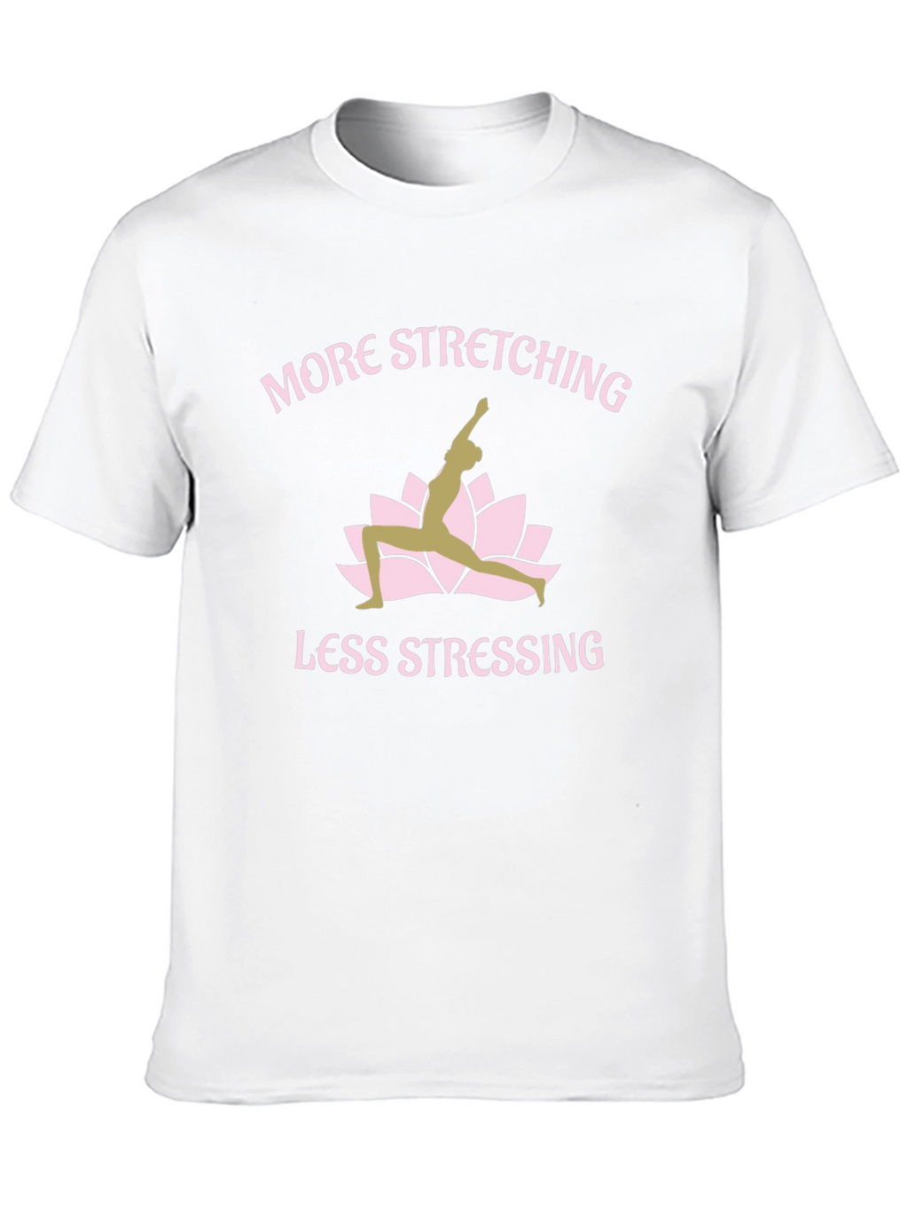 Yoga T-Shirt: More Stretching Less Stressing Graphic Tee