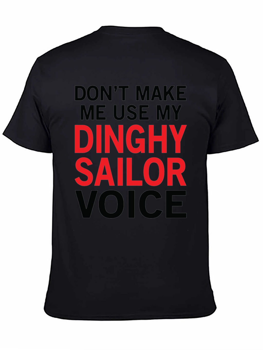 Dinghy Sailor Voice T-Shirt - Funny Novelty Tee